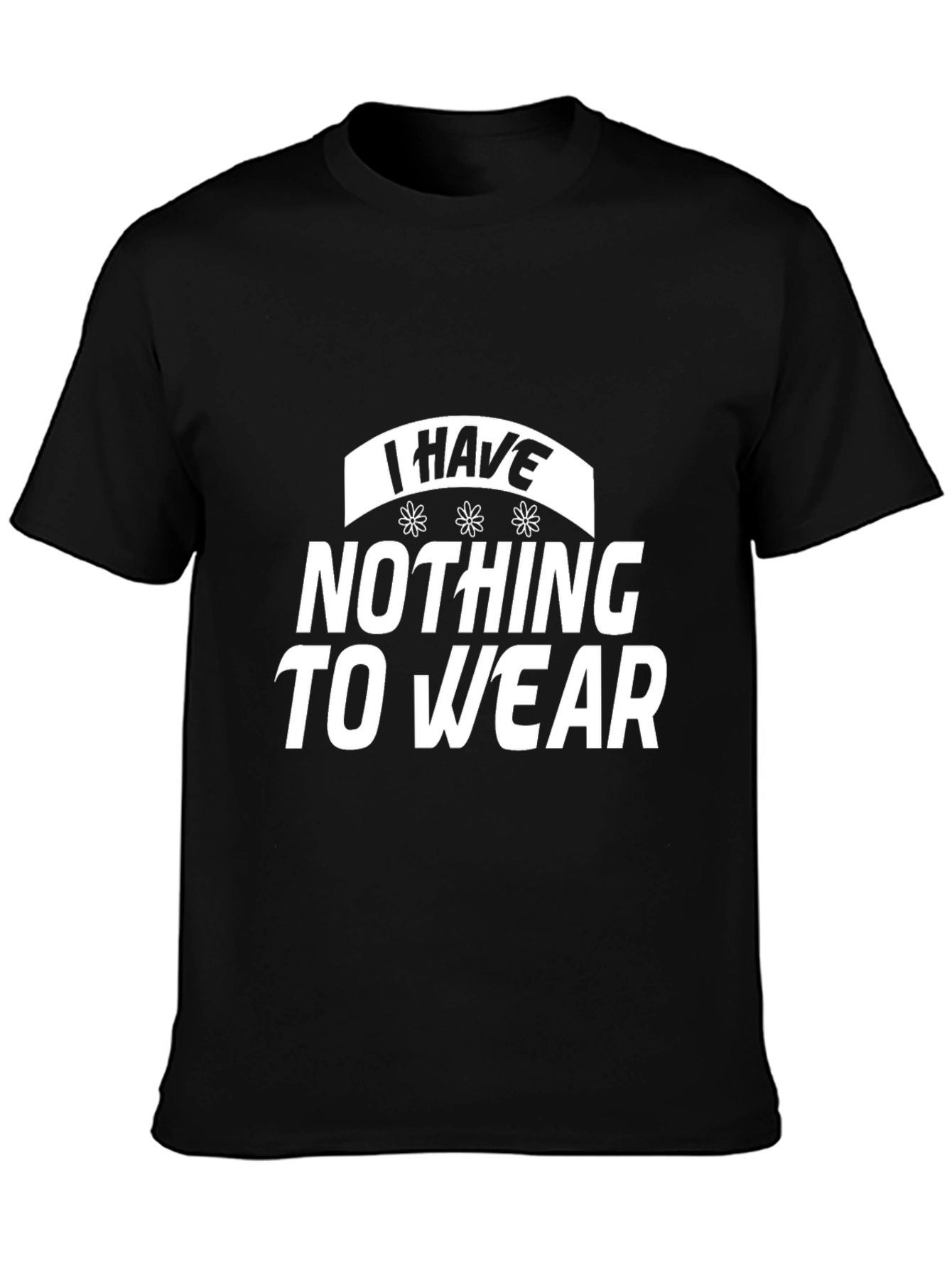 I Have Nothing To Wear Graphic Tee
