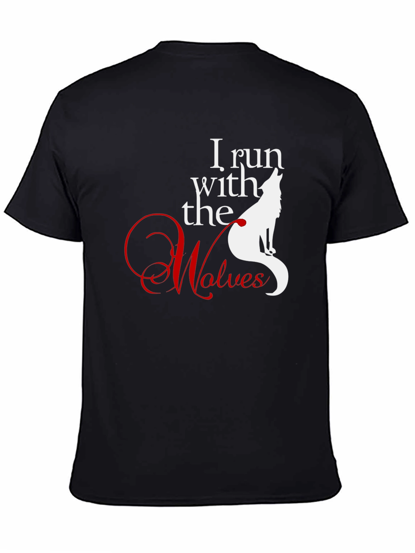 I Run With the Wolves Graphic T-Shirt