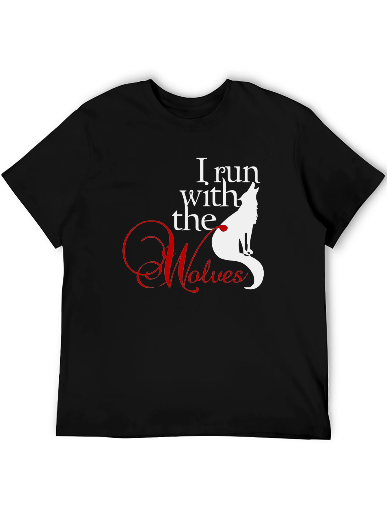I Run With the Wolves Graphic T-Shirt