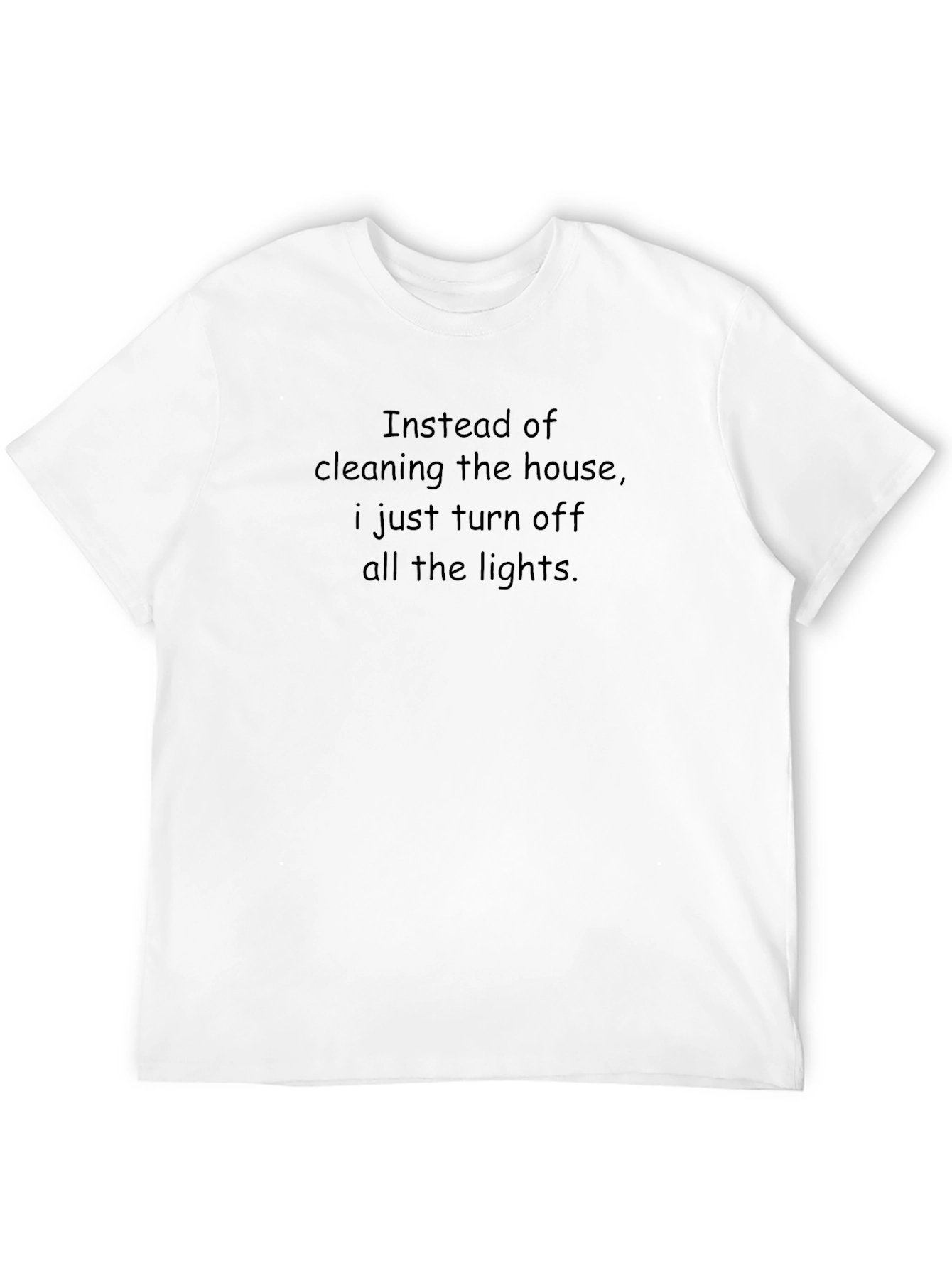 Funny Slogan T-Shirt - Cleaning Humor