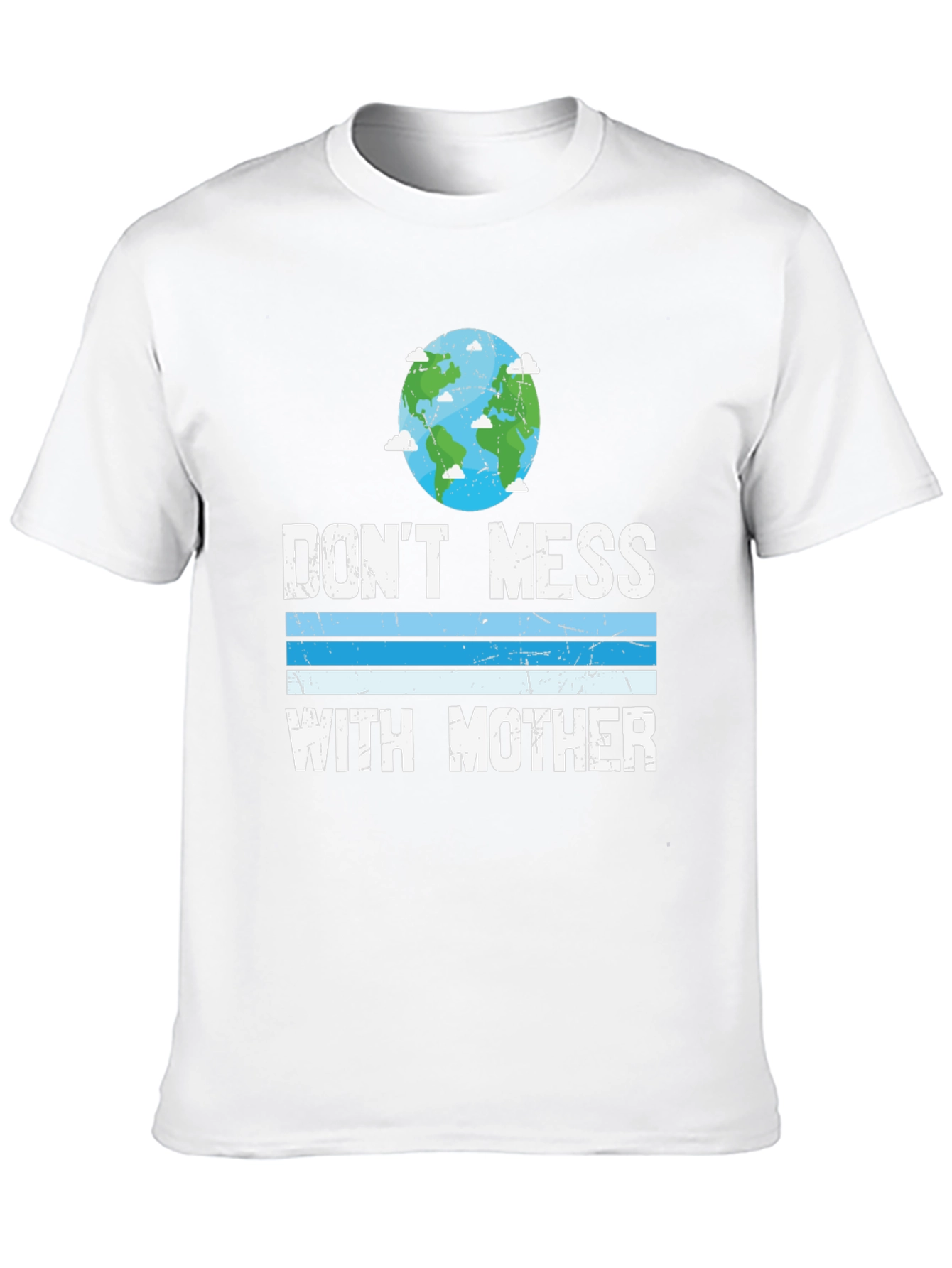 Dont Mess With Mother Earth T-Shirt