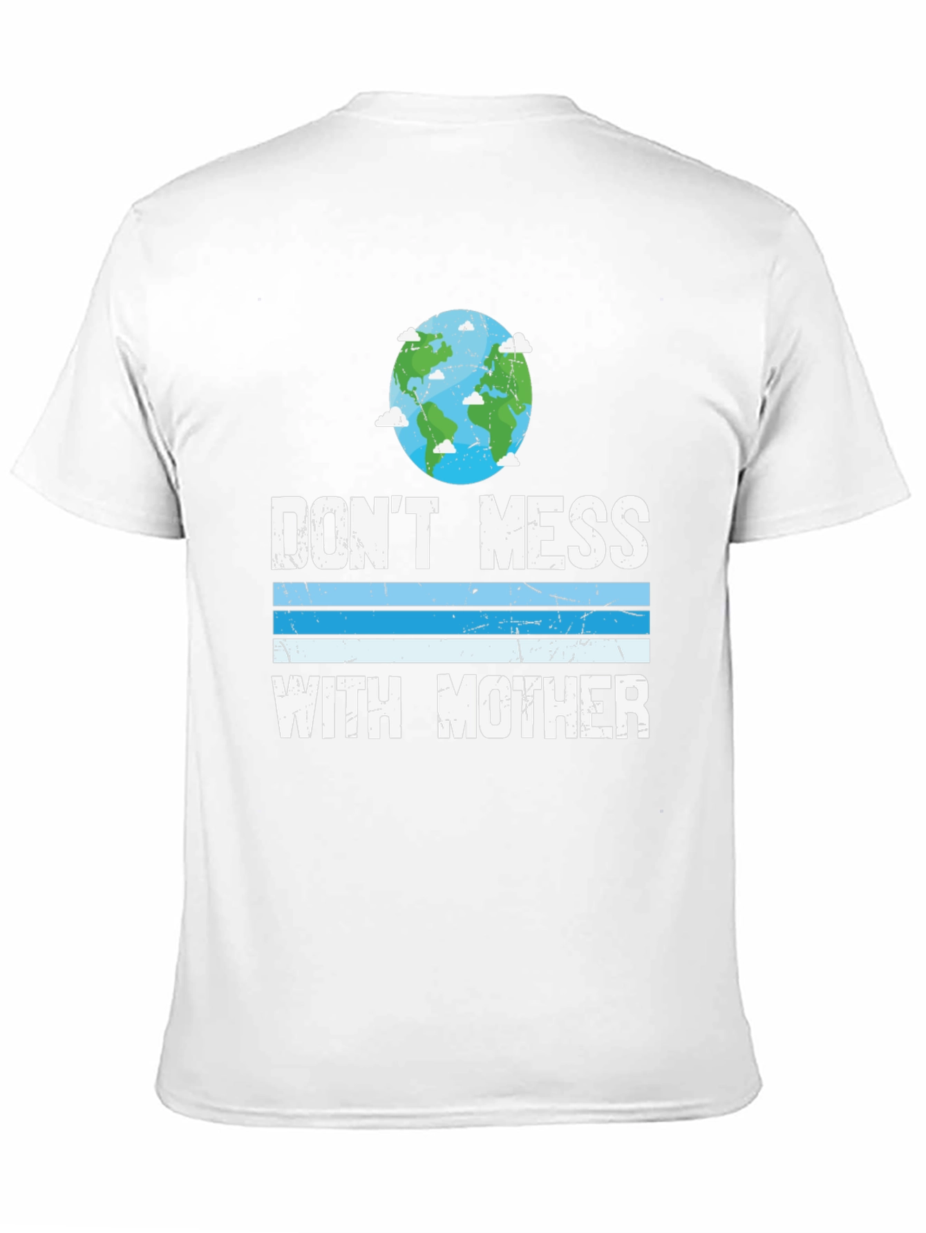 Dont Mess With Mother Earth T-Shirt