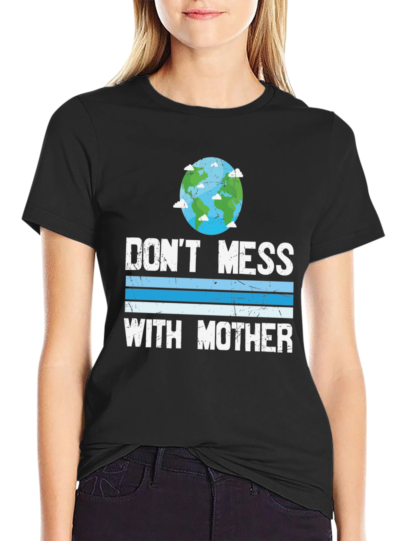 Dont Mess With Mother Earth T-Shirt
