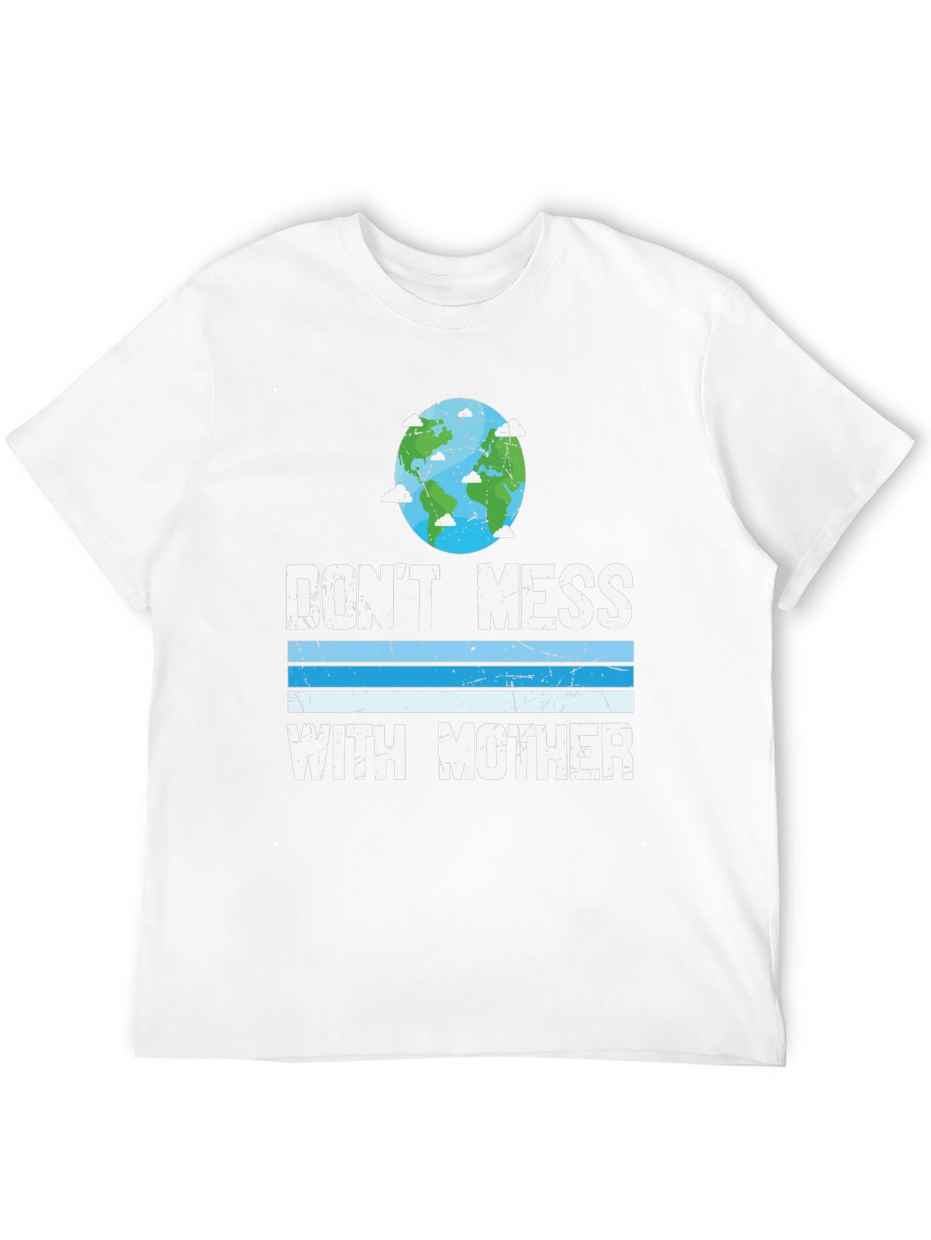 Dont Mess With Mother Earth T-Shirt