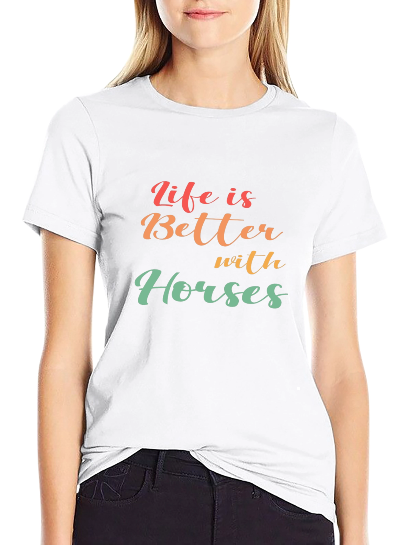 Life is Better with Horses T-Shirt