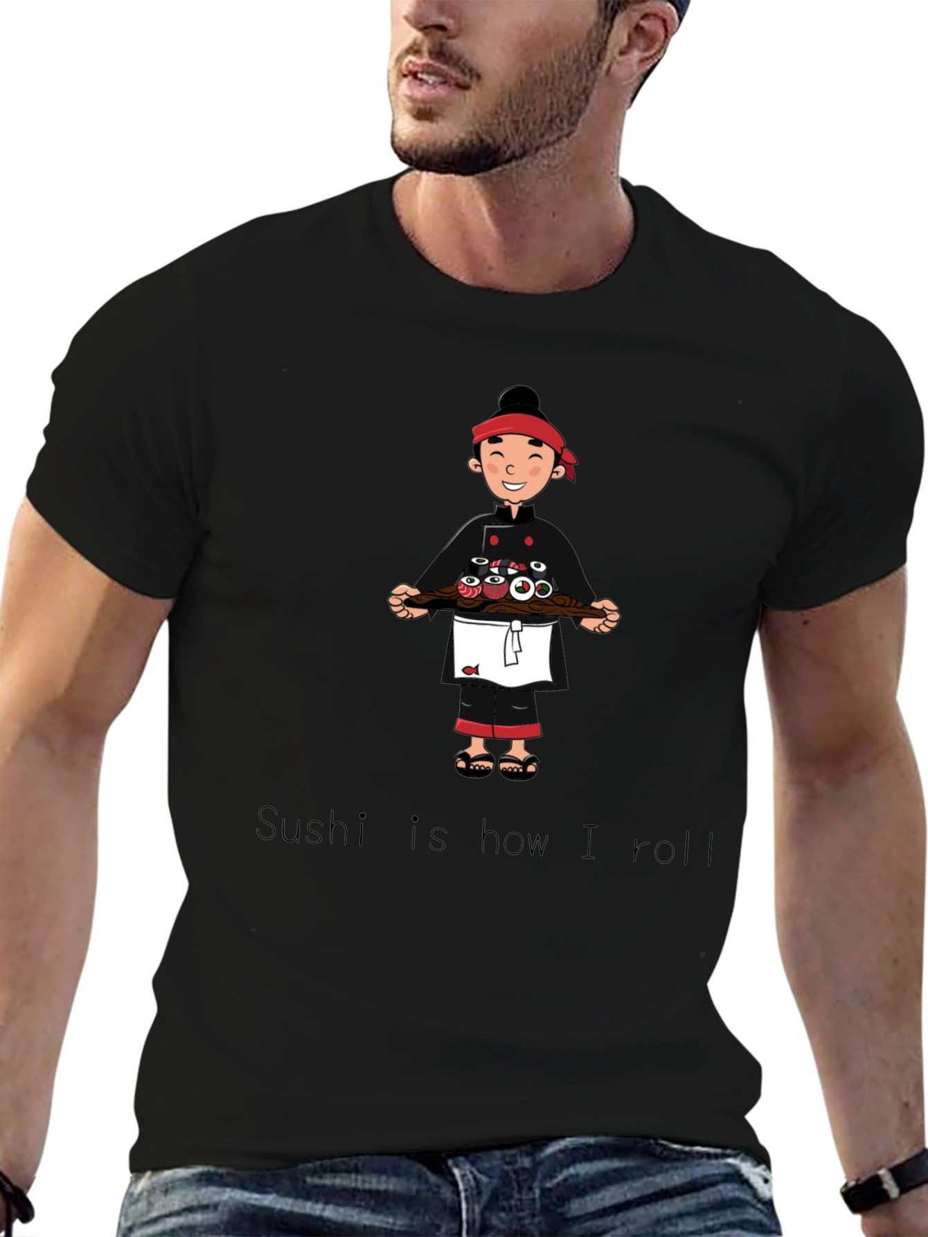 Sushi Chef T-Shirt - Sushi is how I roll