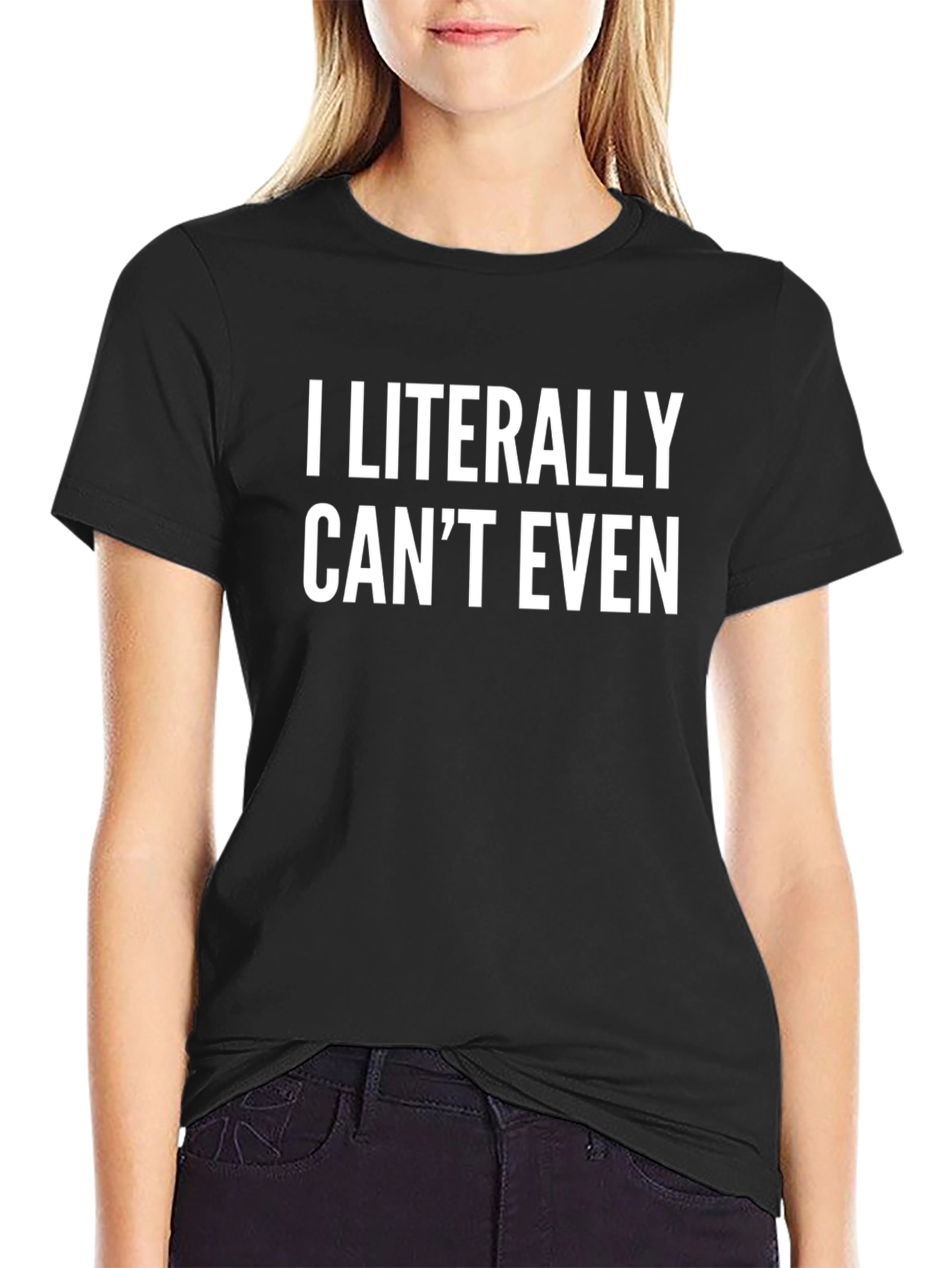 I Literally Cant Even Funny Graphic Tee