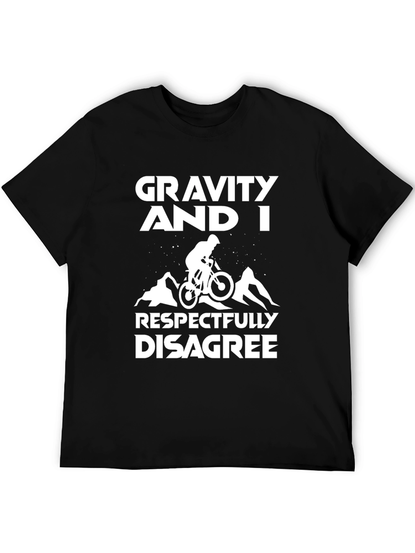 Gravity and I Respectfully Disagree T-Shirt
