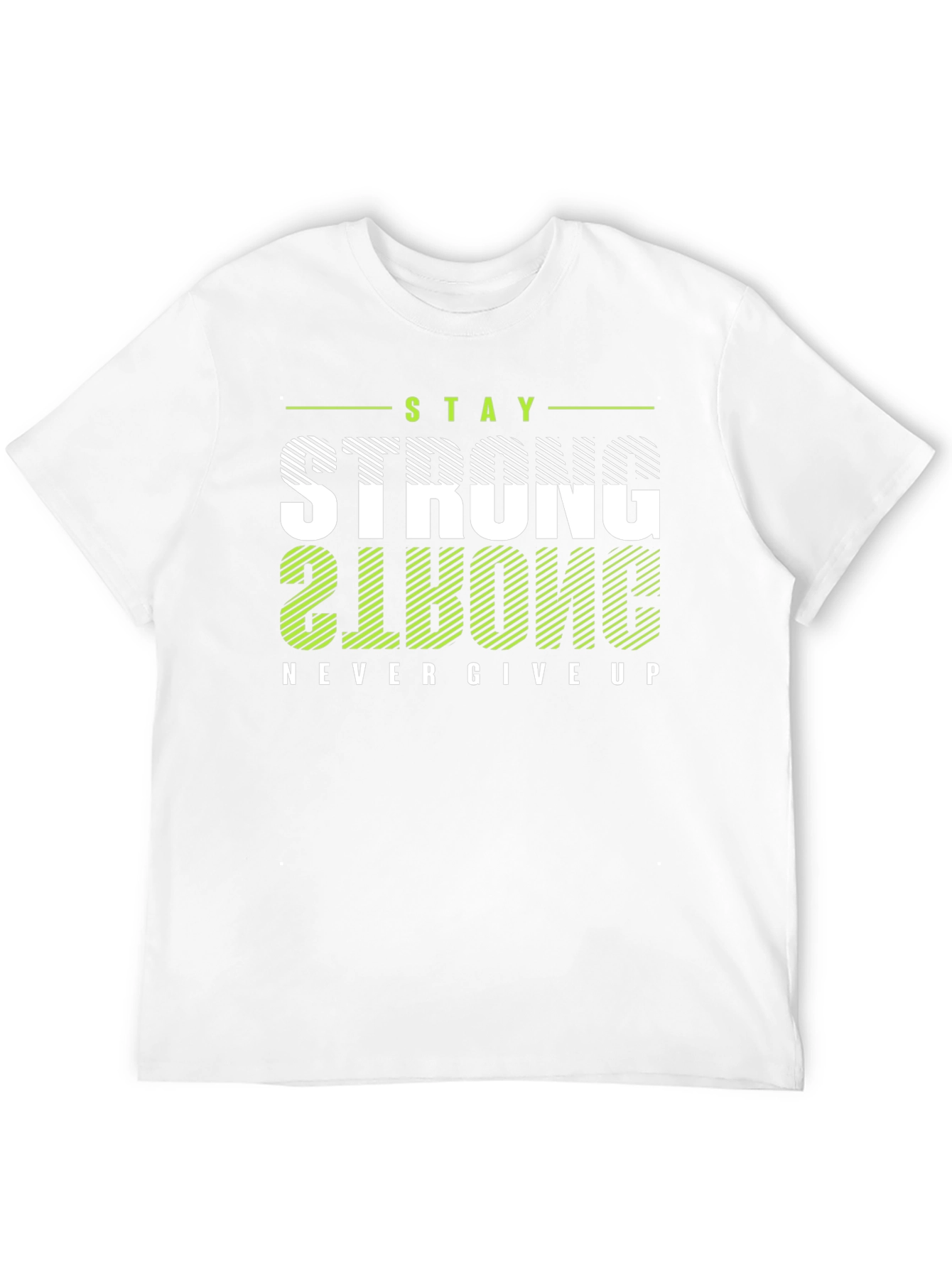 Stay Strong T-Shirt: Motivational Graphic Tee