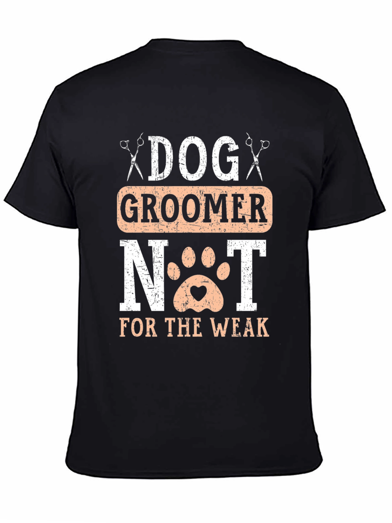 Dog Groomer T-Shirt - Not for the Weak
