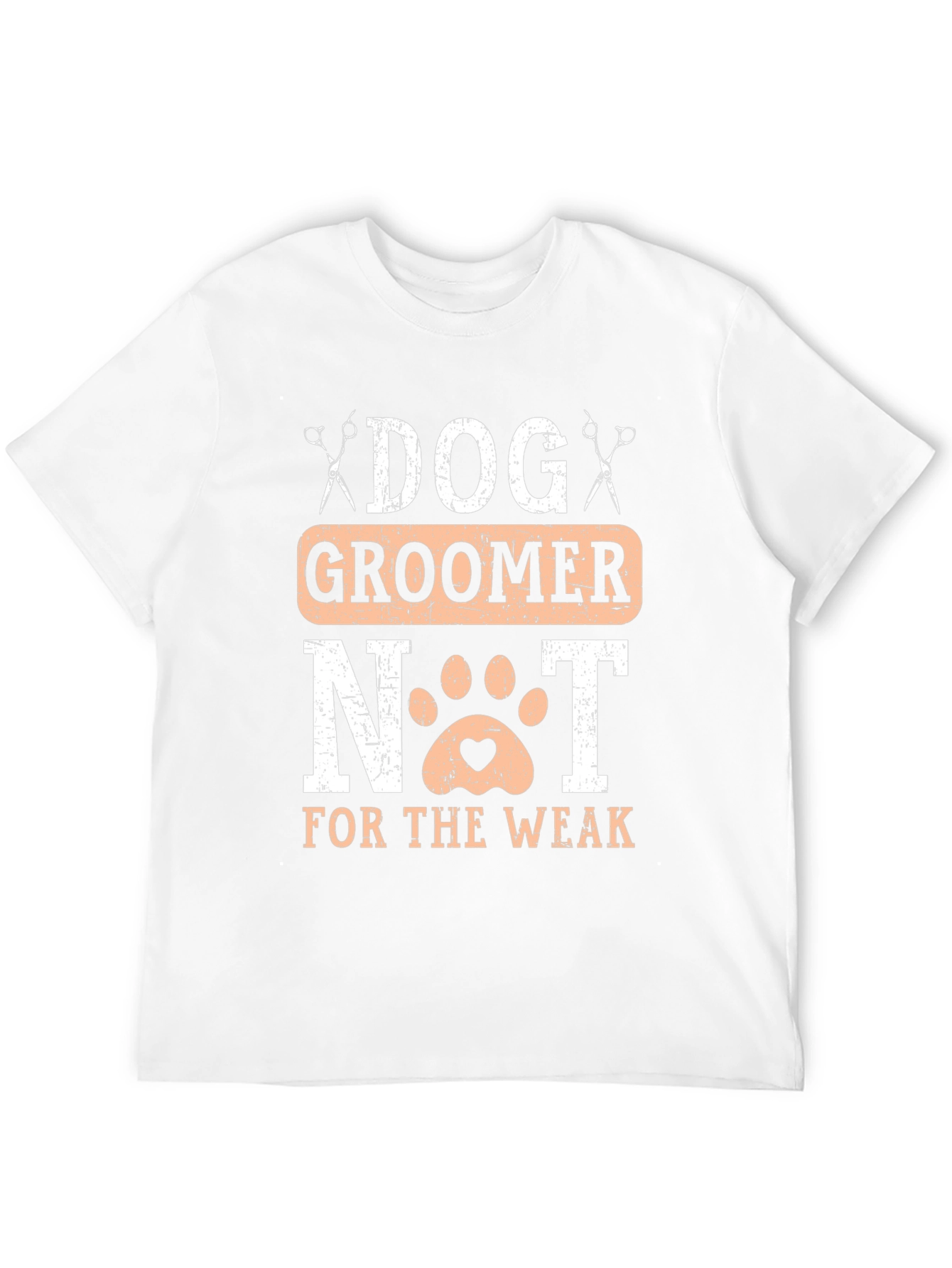 Dog Groomer T-Shirt - Not for the Weak