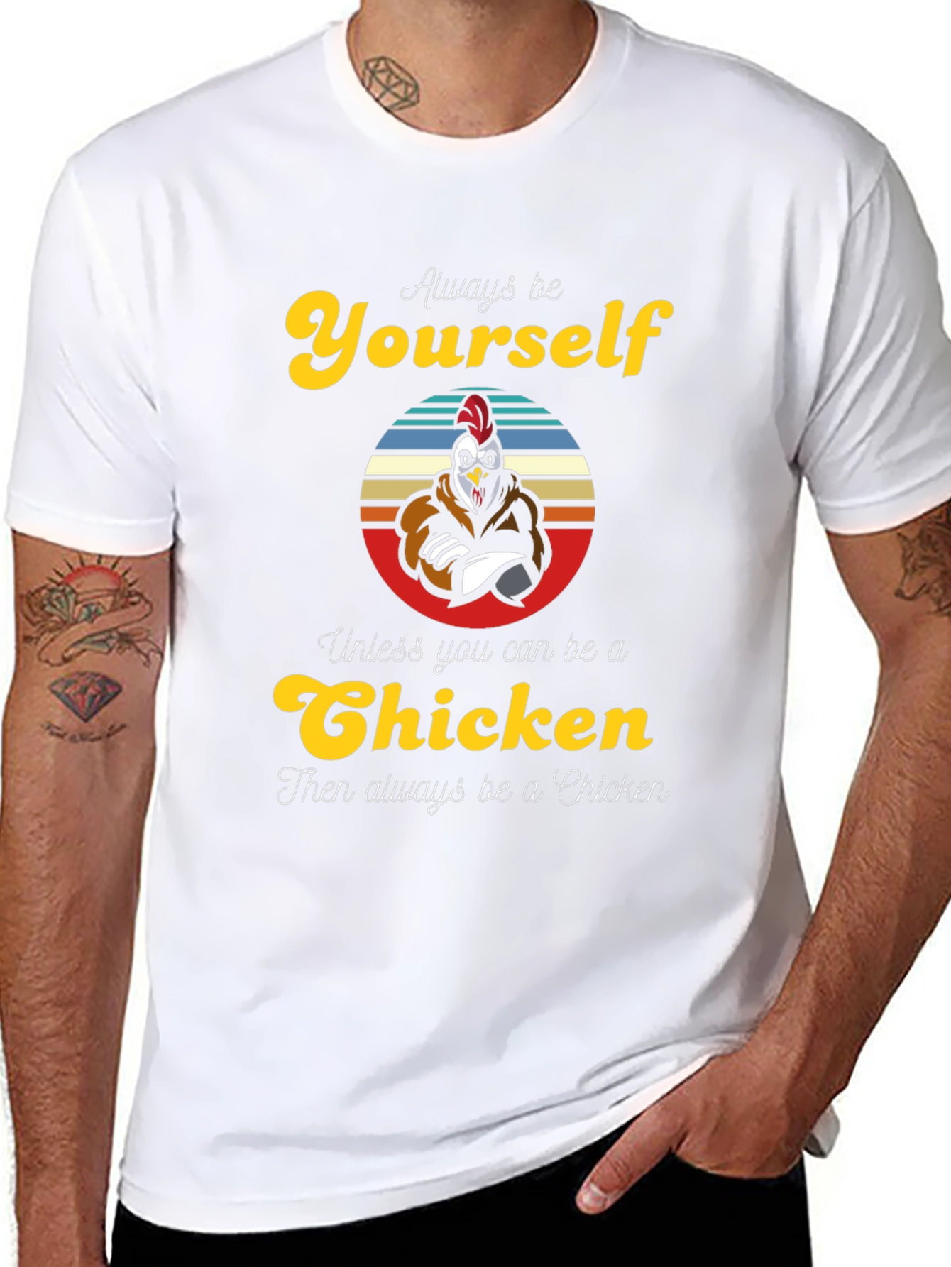 Always Be Yourself Chicken T-Shirt - Funny Novelty Tee