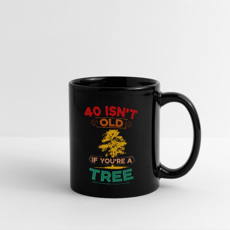 40 Isn't Old If You're A Tree Sarcastic Vintage