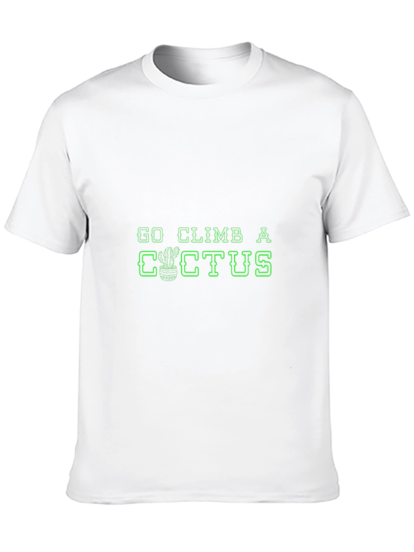Go Climb A Cactus T-Shirt - Novelty Graphic Tee