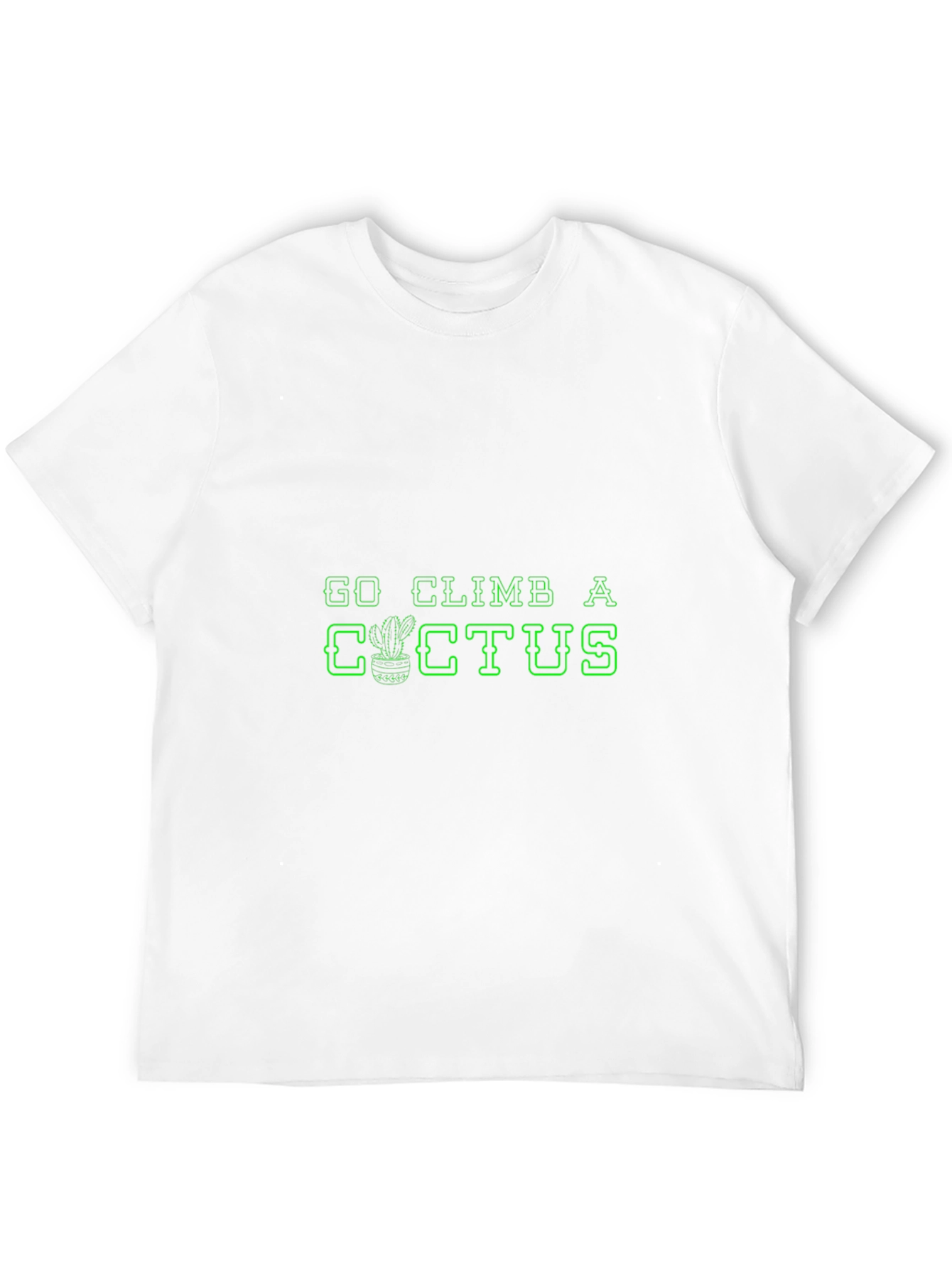 Go Climb A Cactus T-Shirt - Novelty Graphic Tee