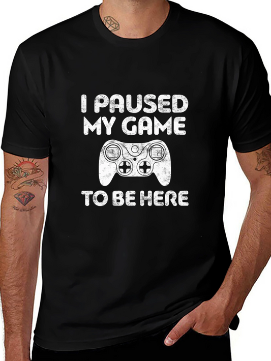 Funny Gamer T-Shirt: I Paused My Game