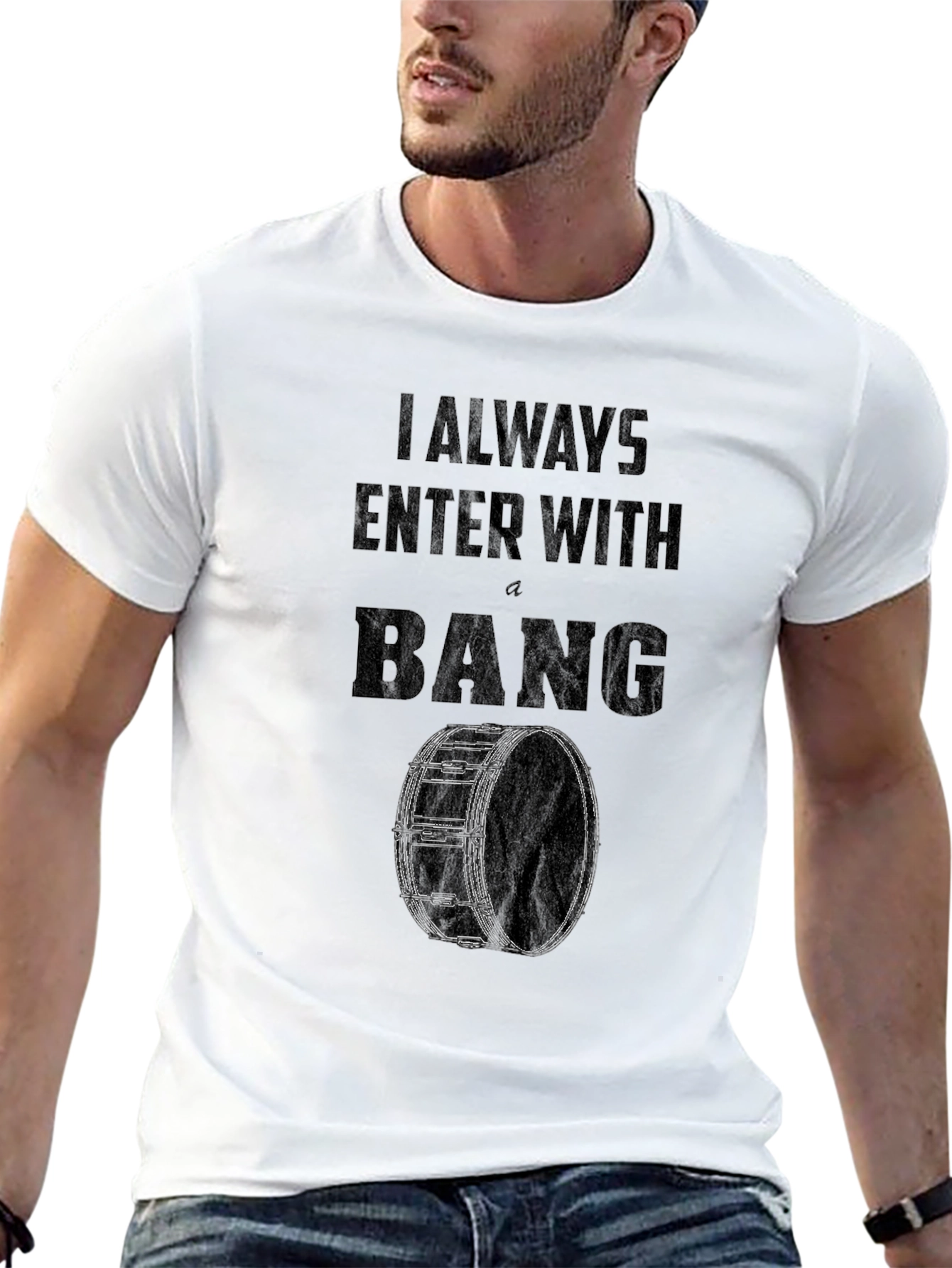 I Always Enter With a Bang Drummer T-Shirt