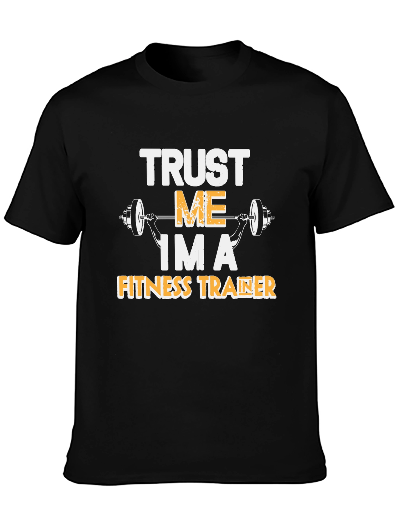 Trust Me Im A Fitness Trainer T-Shirt