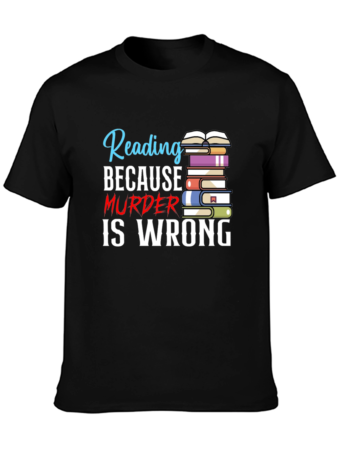 Reading Because Murder Is Wrong T-Shirt