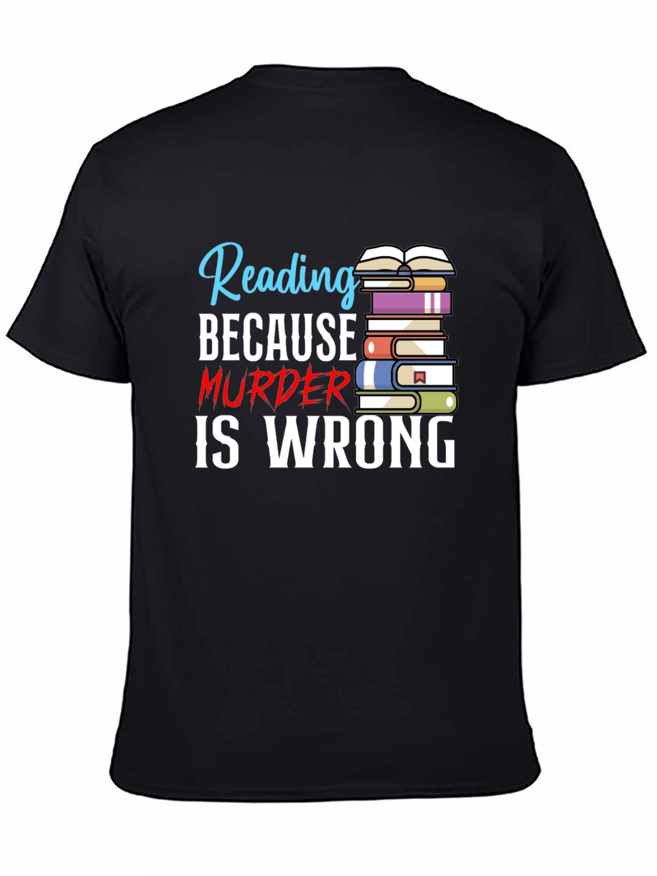 Reading Because Murder Is Wrong T-Shirt