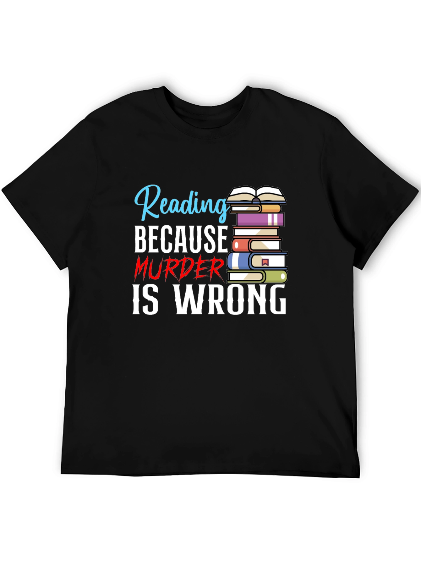 Reading Because Murder Is Wrong T-Shirt