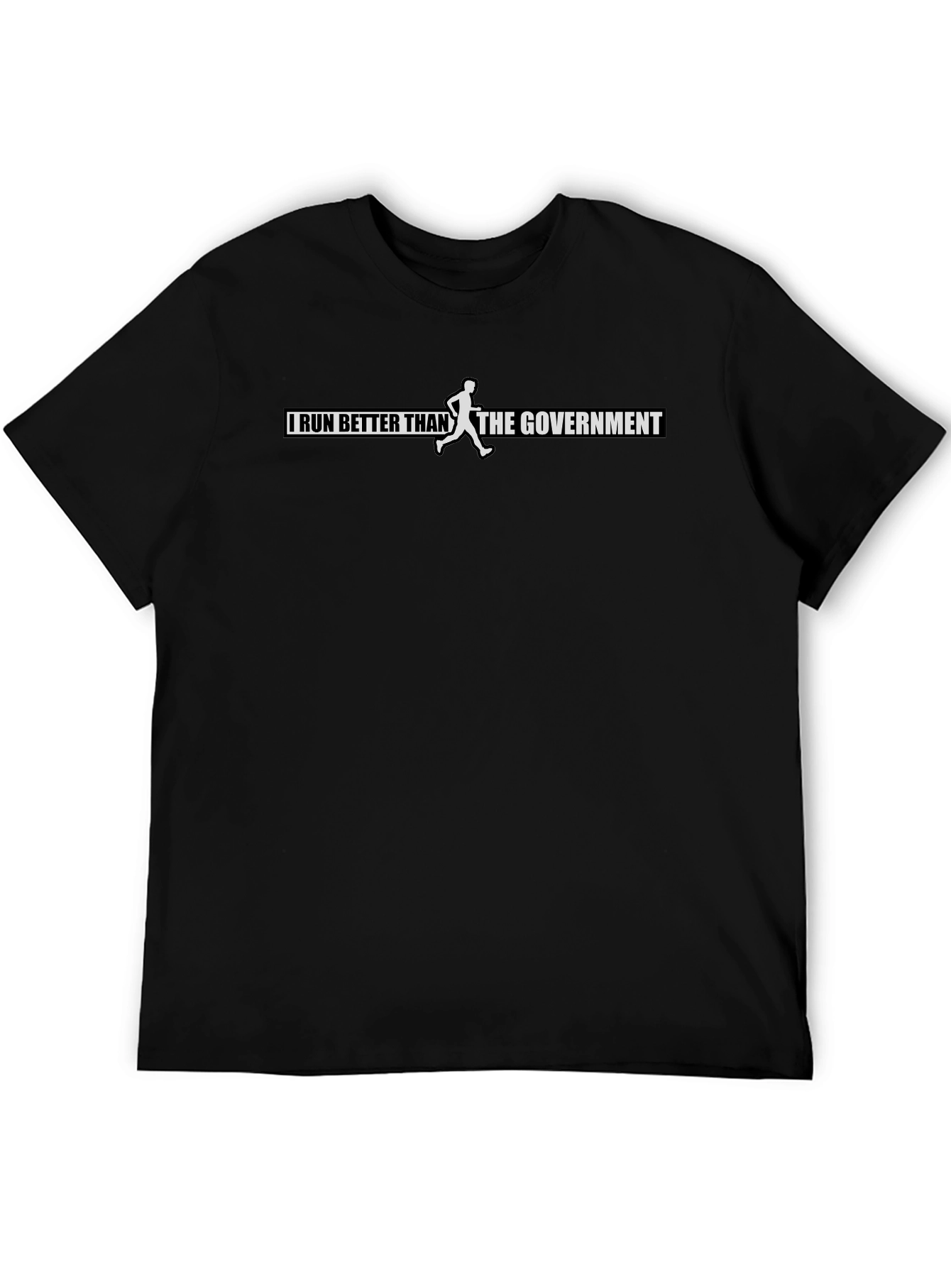 I Run Better Than The Government T-Shirt