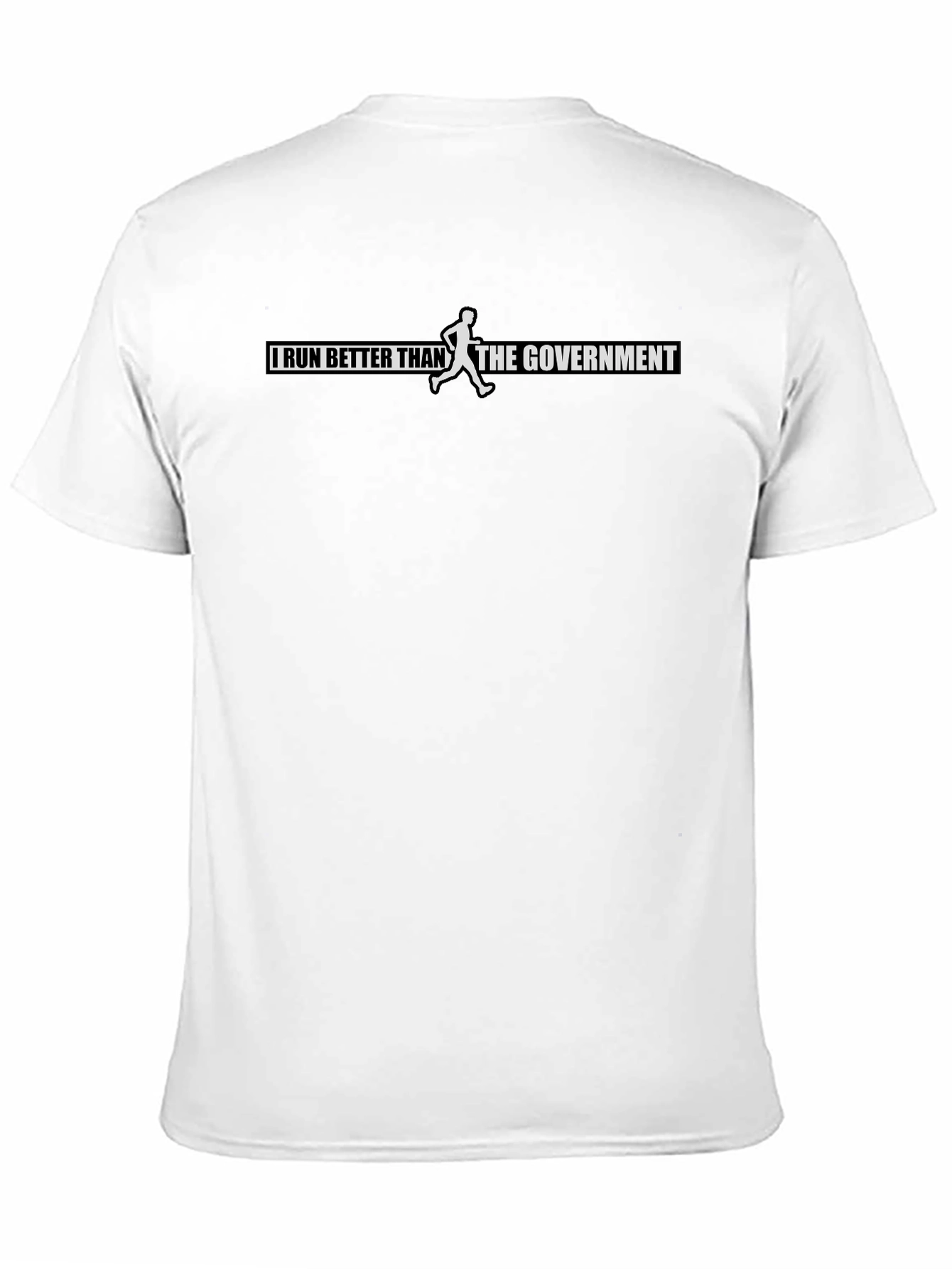 I Run Better Than The Government T-Shirt