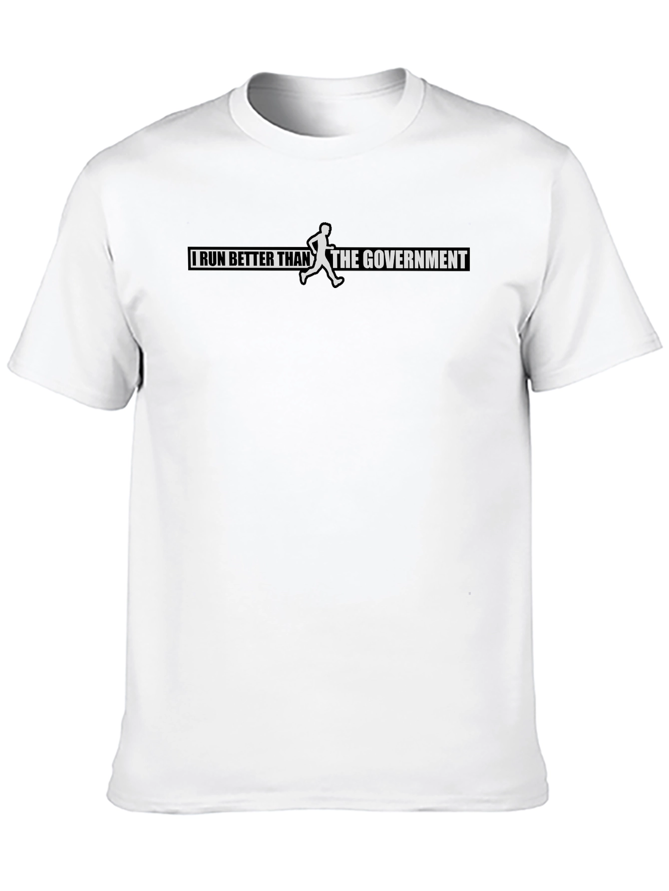 I Run Better Than The Government T-Shirt