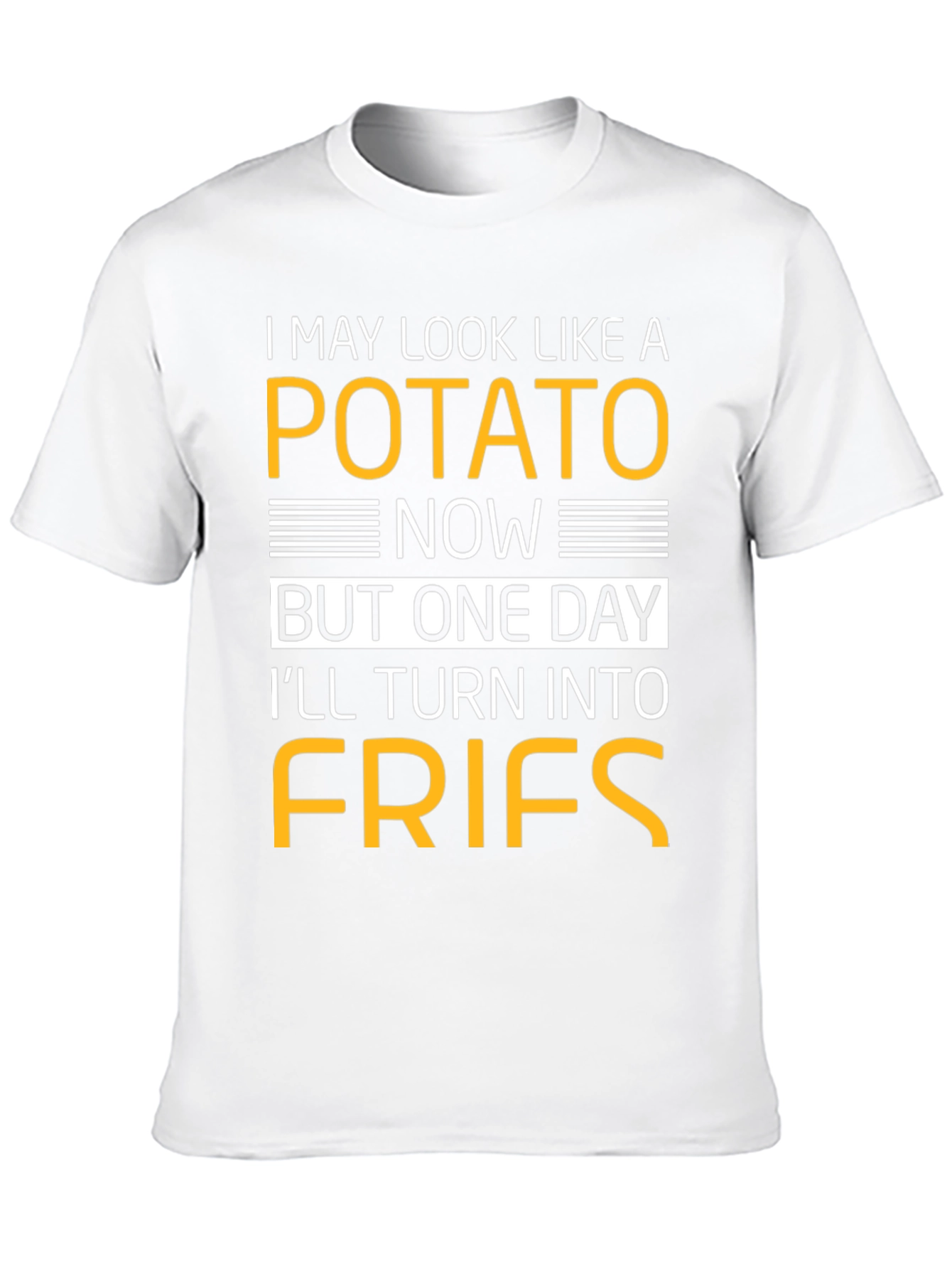 Potato Now Fries Later Graphic T-Shirt