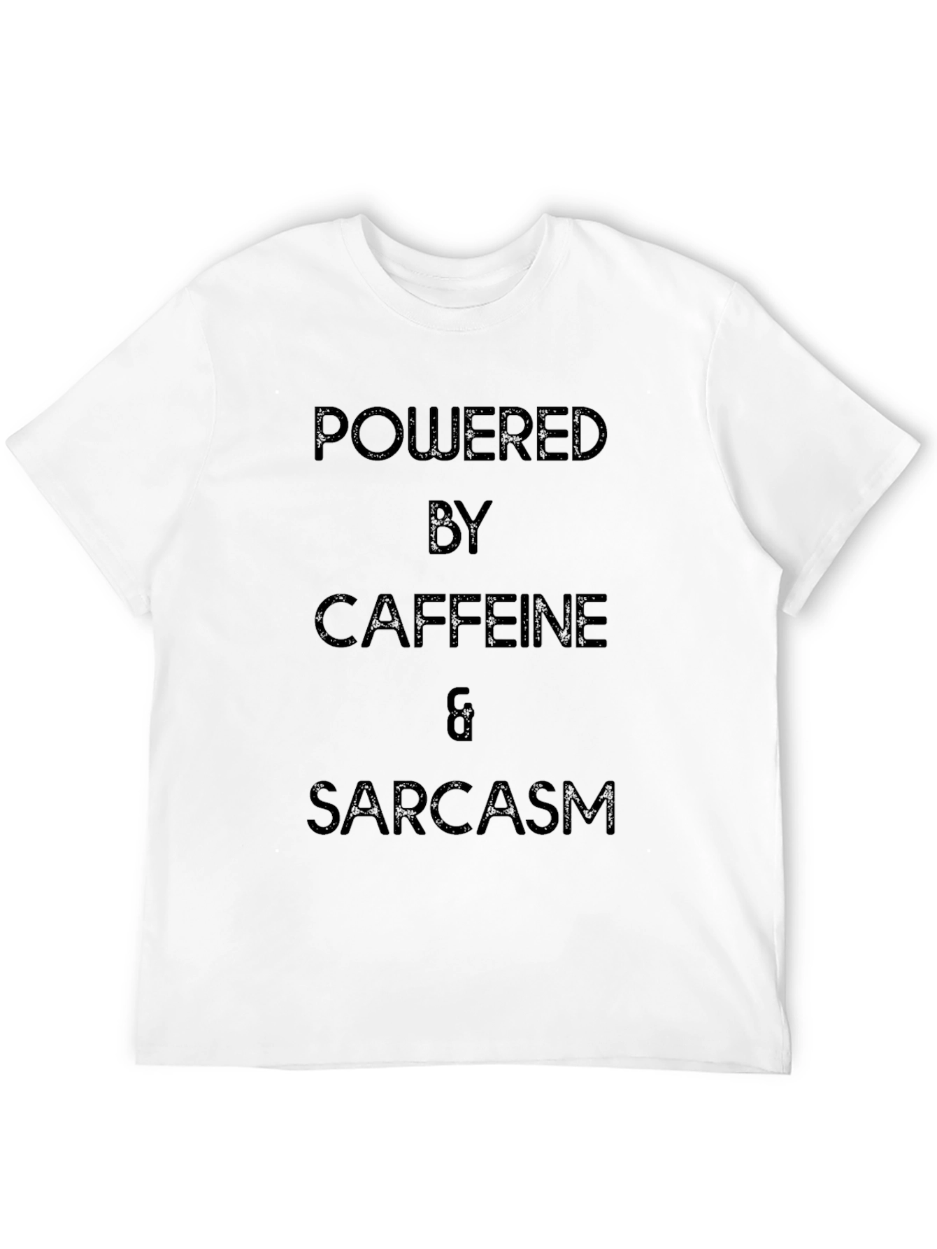 Powered by Caffeine & Sarcasm T-Shirt