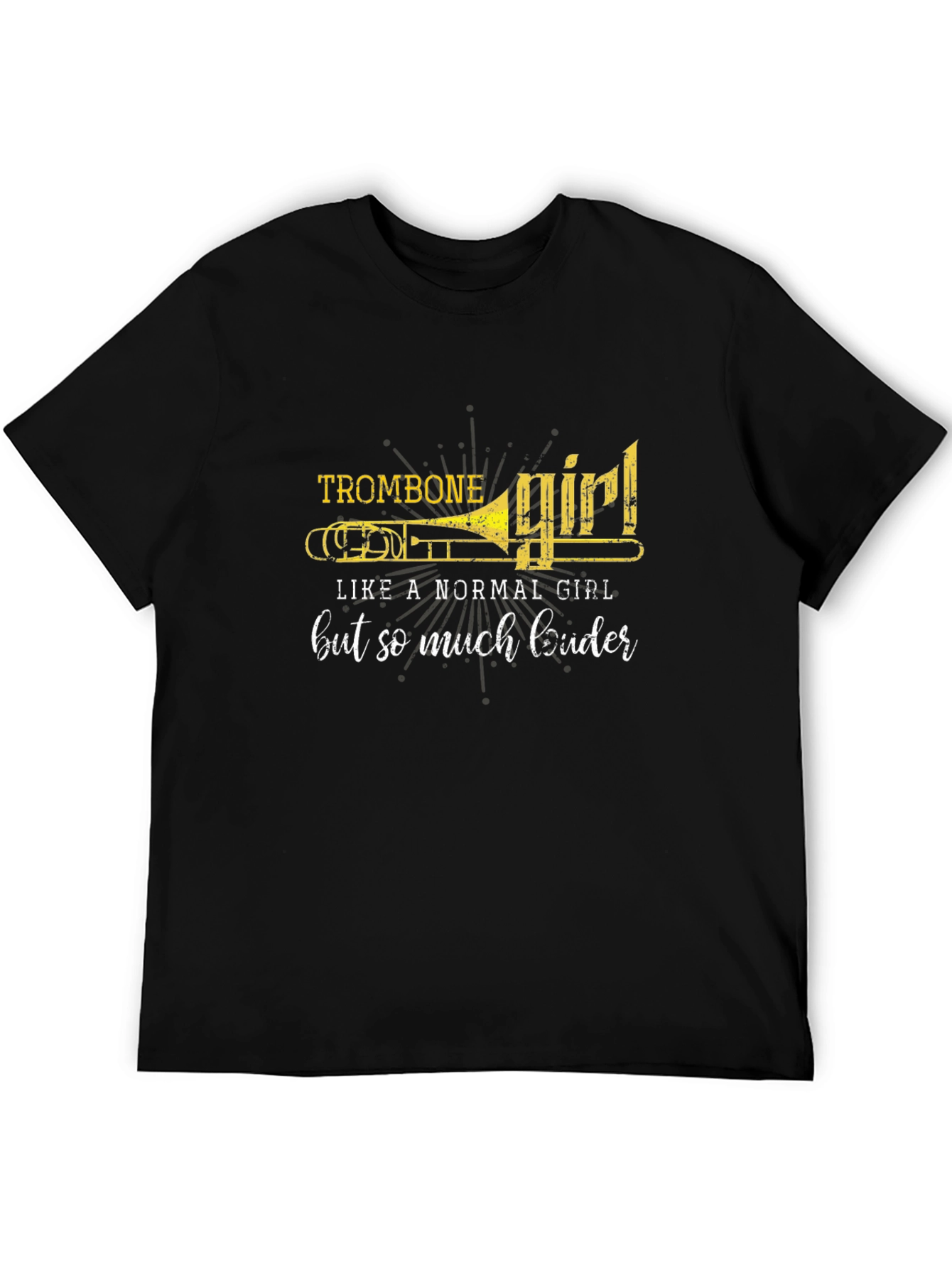 Trombone Girl T-Shirt - Loud and Proud!
