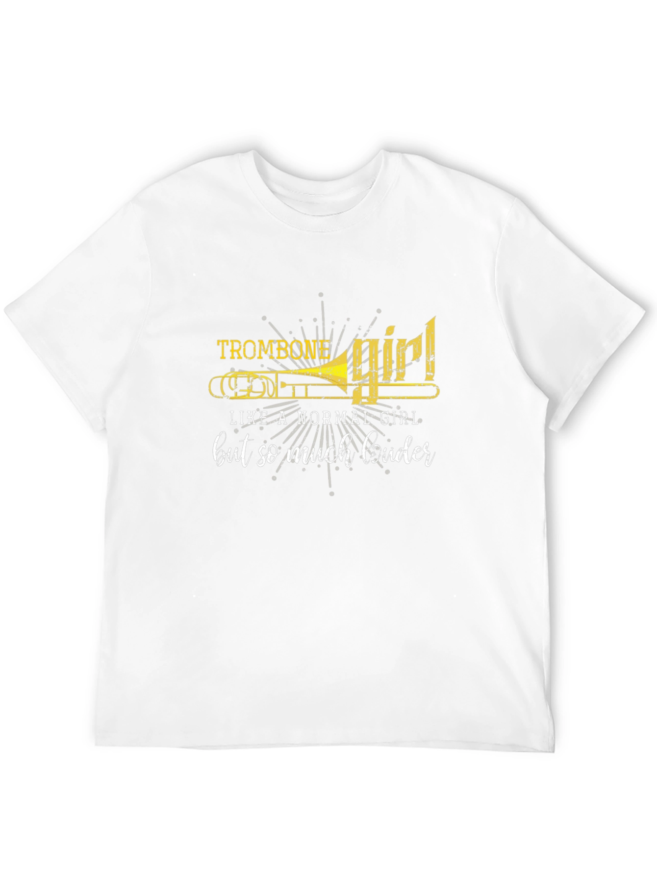 Trombone Girl T-Shirt - Loud and Proud!