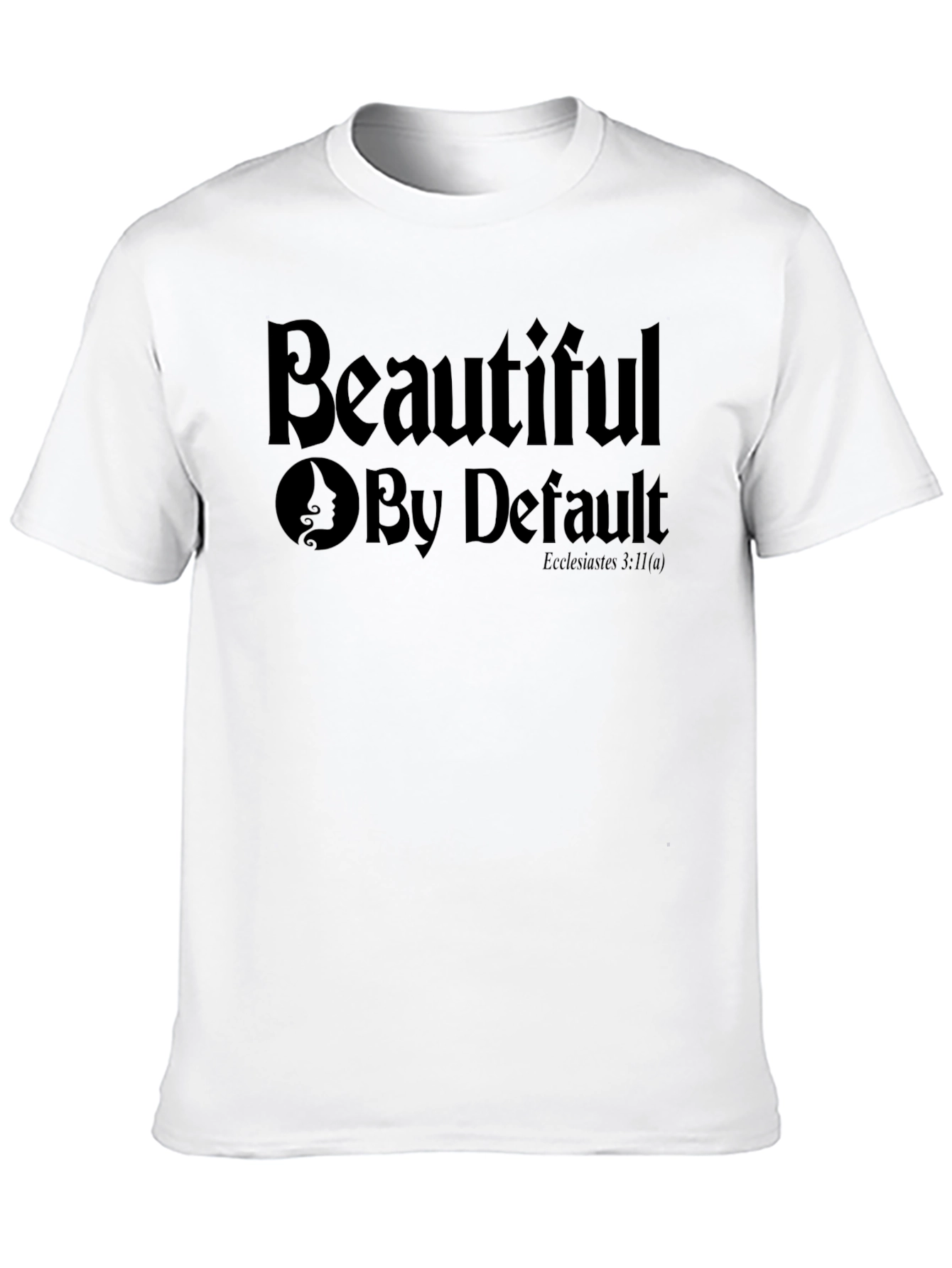 Beautiful By Default T-Shirt - Elegant Graphic Tee