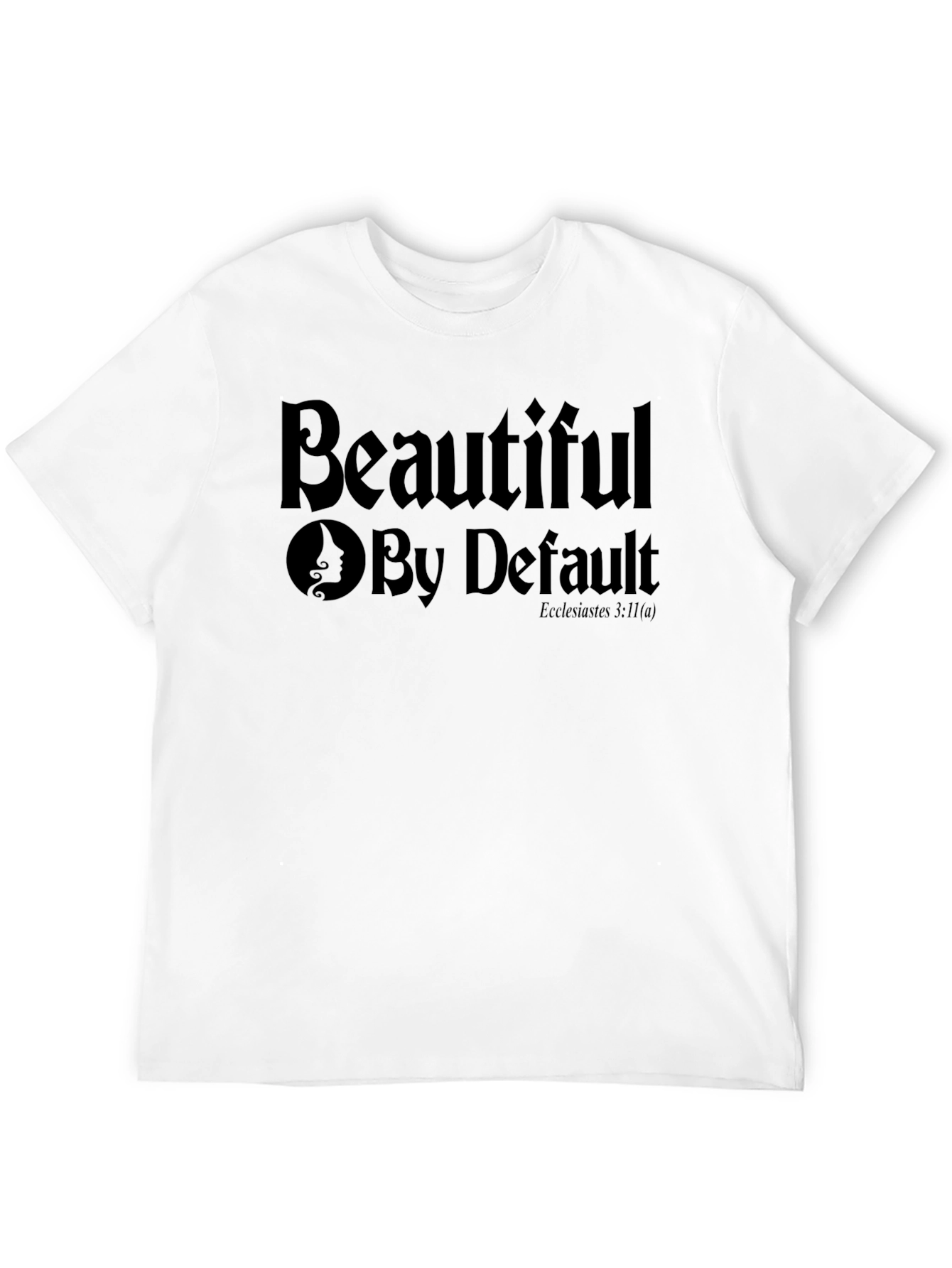 Beautiful By Default T-Shirt - Elegant Graphic Tee