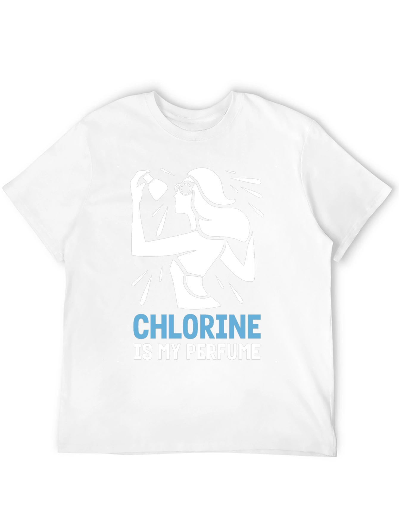 Chlorine is My Perfume T-Shirt - Swimmer Gift