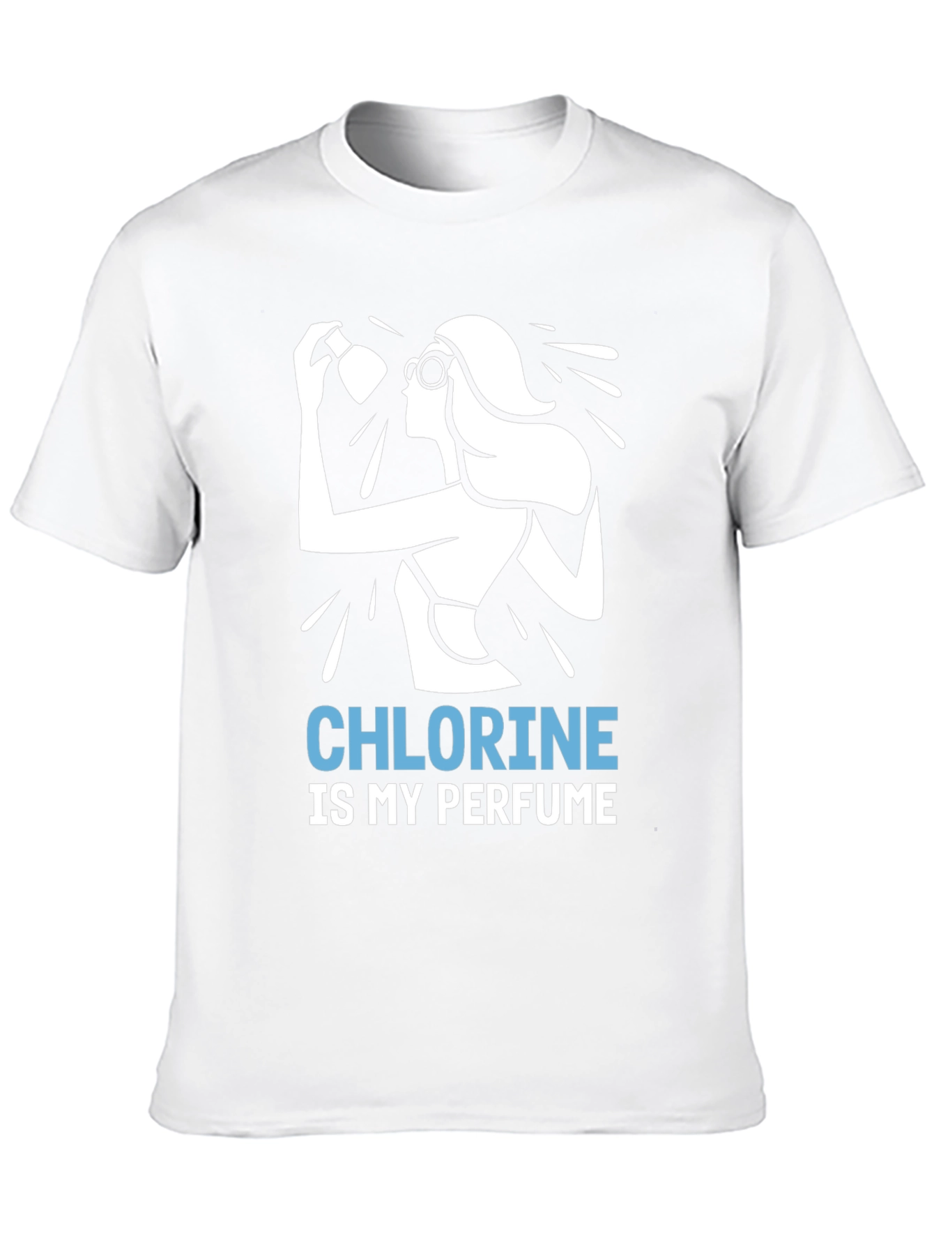 Chlorine is My Perfume T-Shirt - Swimmer Gift