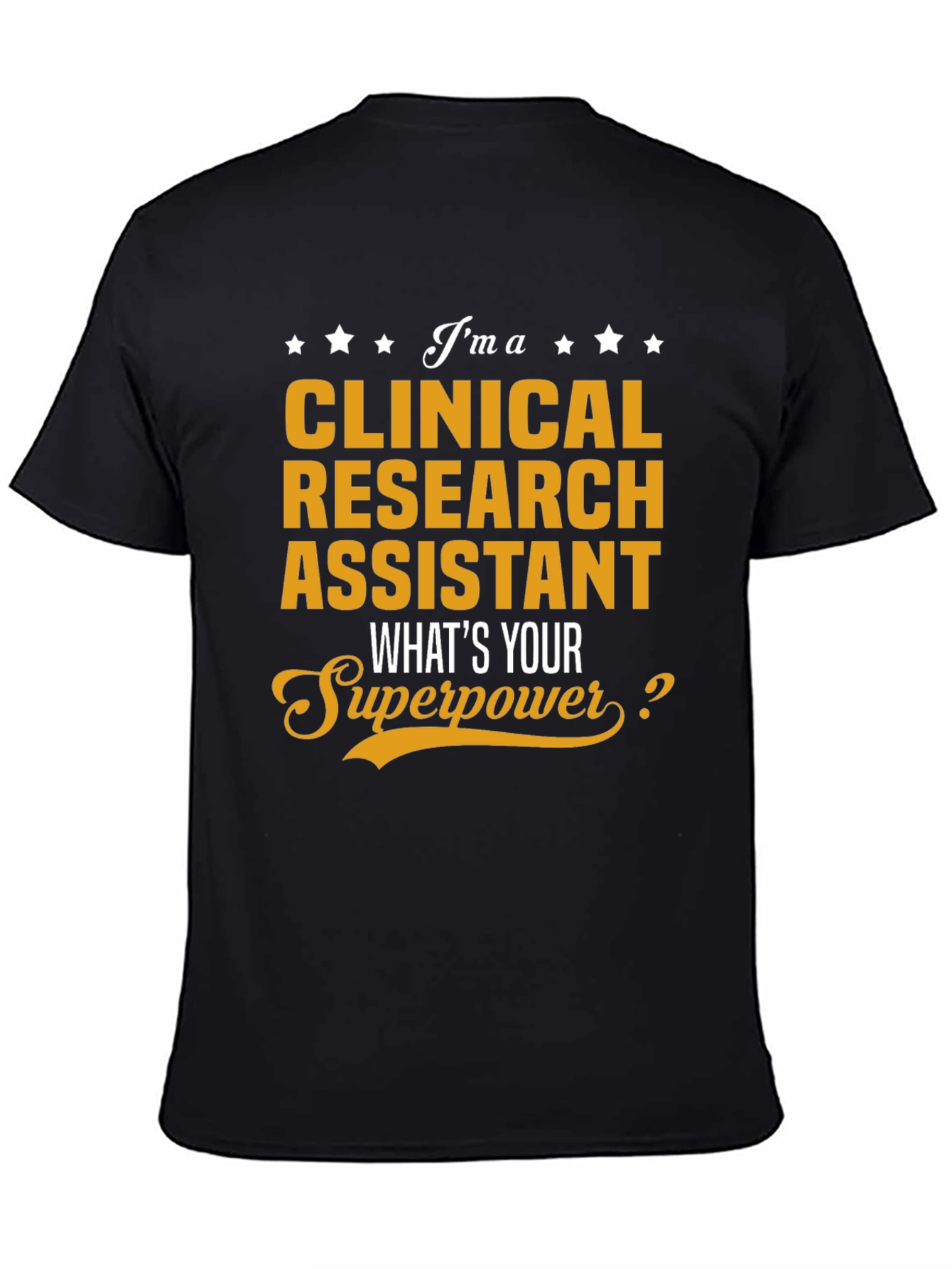Clinical Research Assistant Superpower T-Shirt