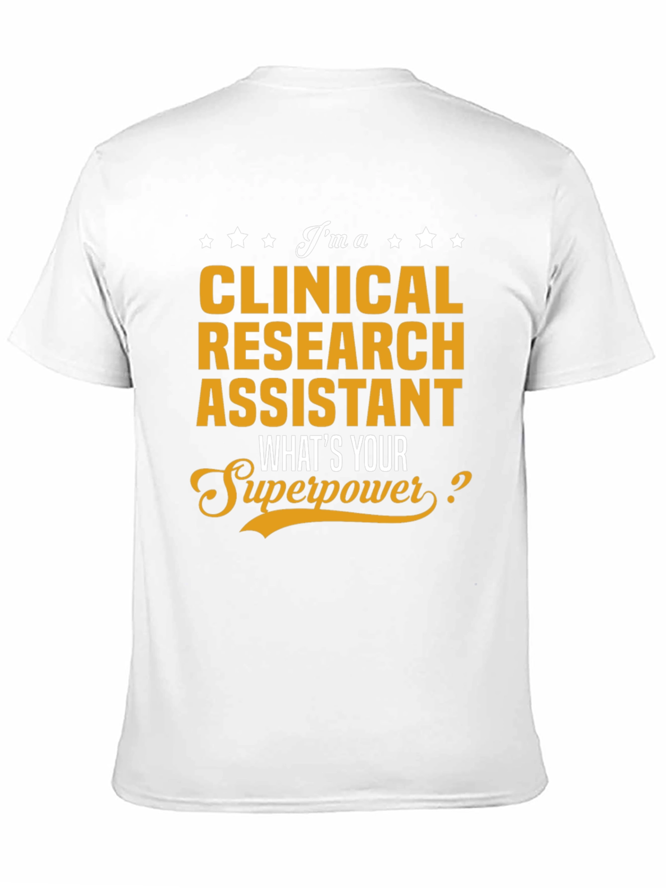 Clinical Research Assistant Superpower T-Shirt