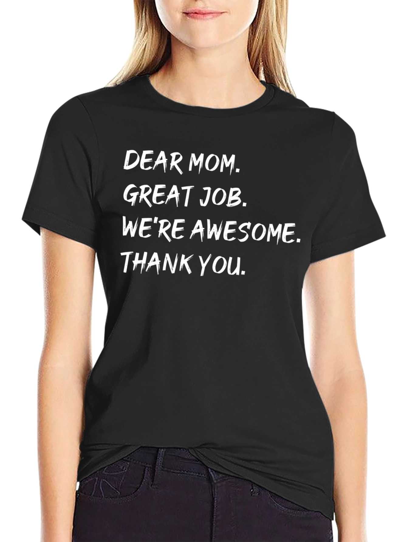 Dear Mom Funny T-Shirt - Awesome Kid Appreciation Tee
