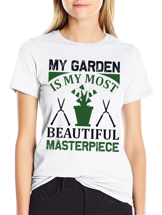 Gardeners Tee: My Garden Is My Masterpiece