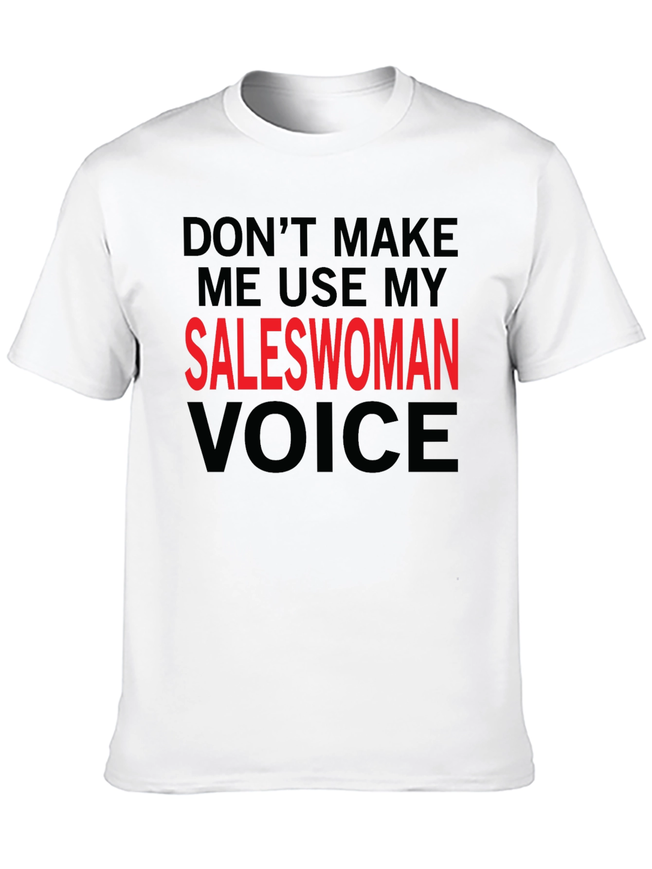 Saleswoman Voice Graphic Tee - Funny Sarcastic T-Shirt