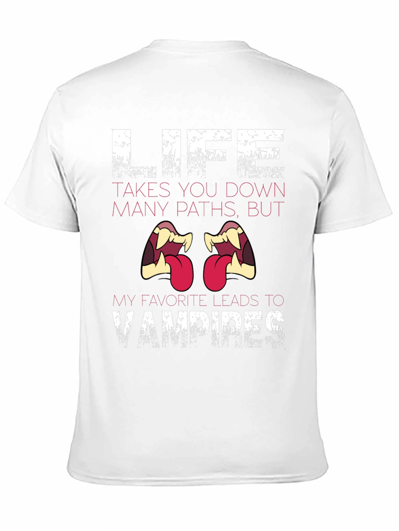 Vampire T-Shirt - Life Leads to Vampires