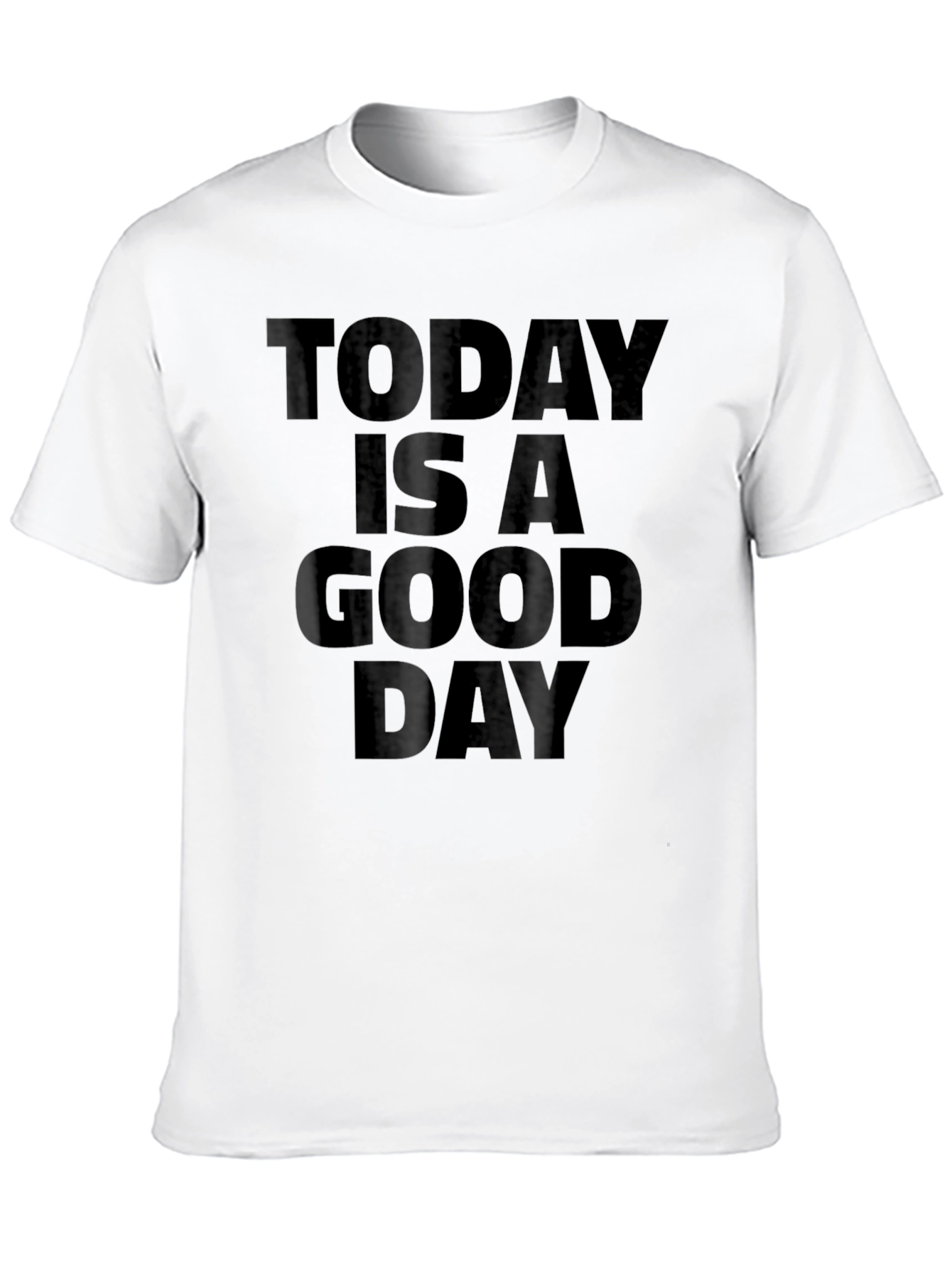 Today Is A Good Day Graphic Tee