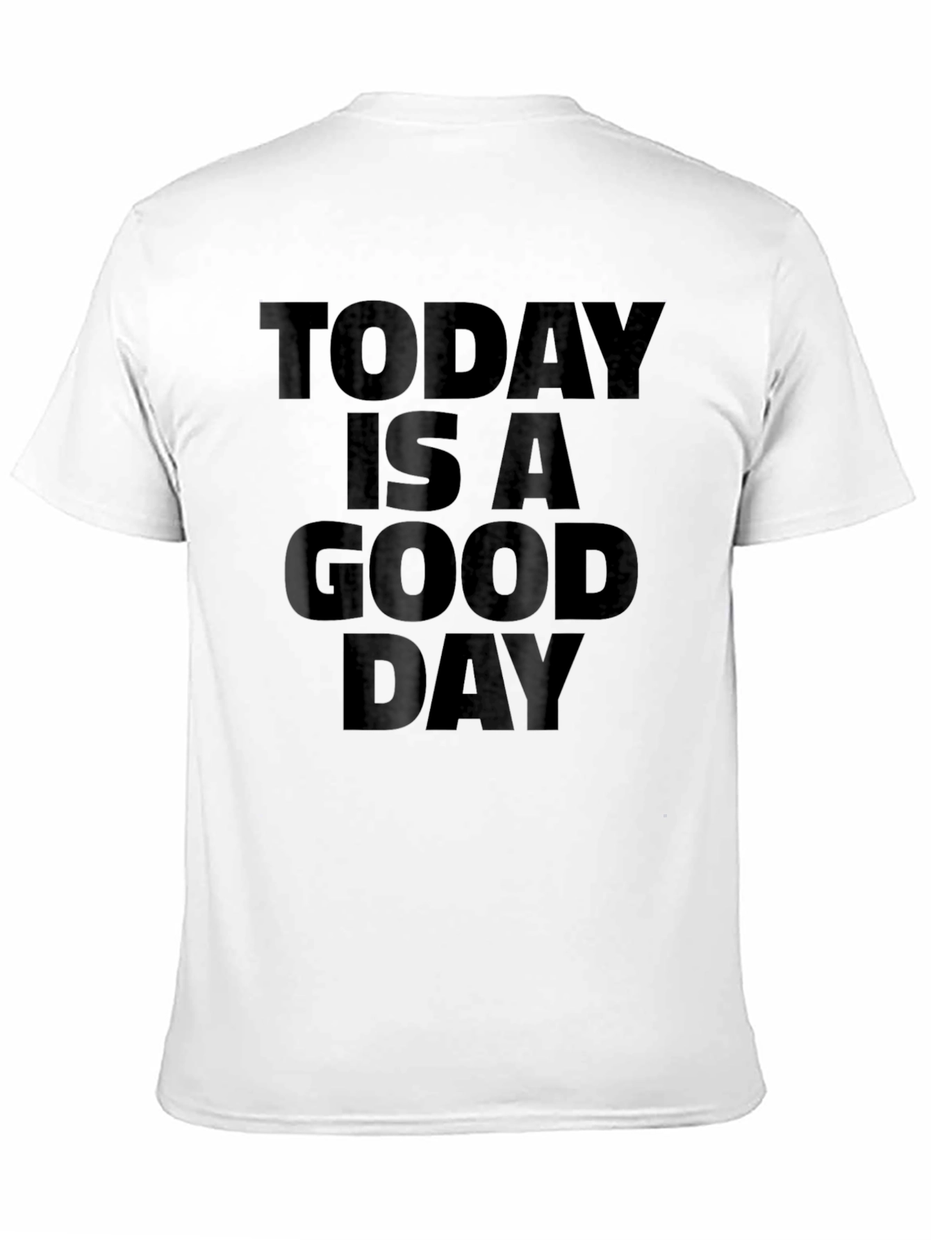 Today Is A Good Day Graphic Tee