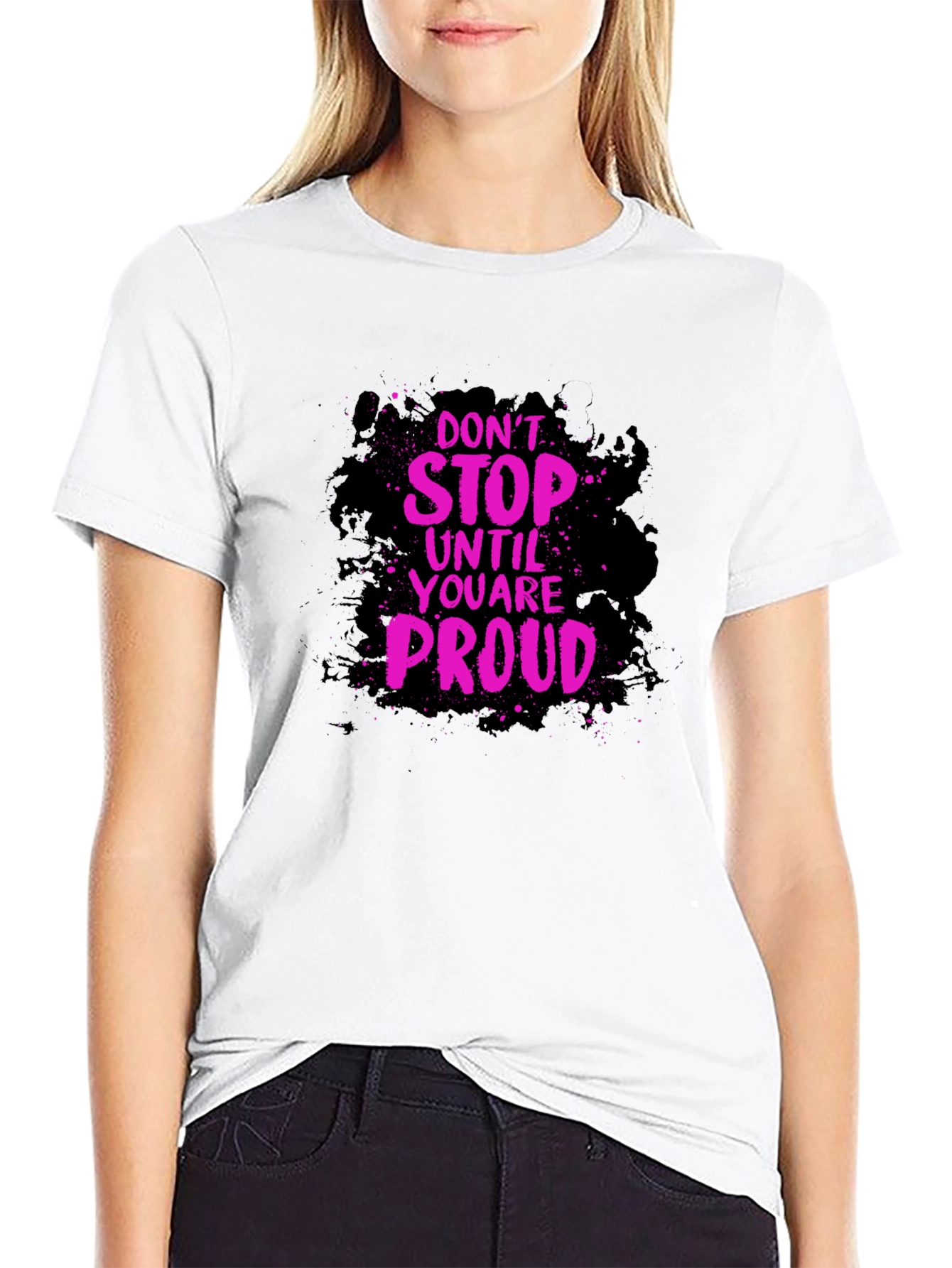 Motivational Graphic Tee - Dont Stop Until Proud
