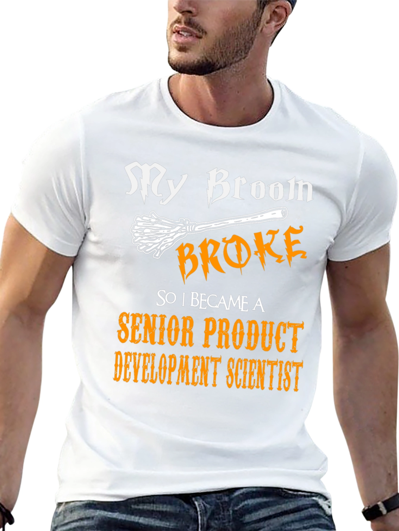 Broom Broke Senior Product Development Scientist T-Shirt