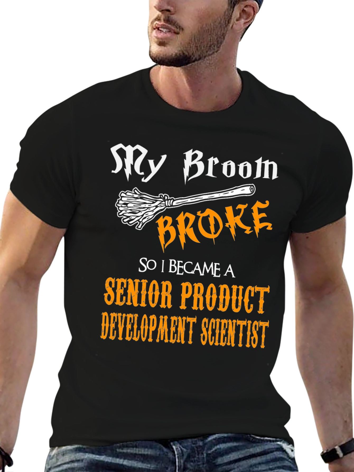 Broom Broke Senior Product Development Scientist T-Shirt