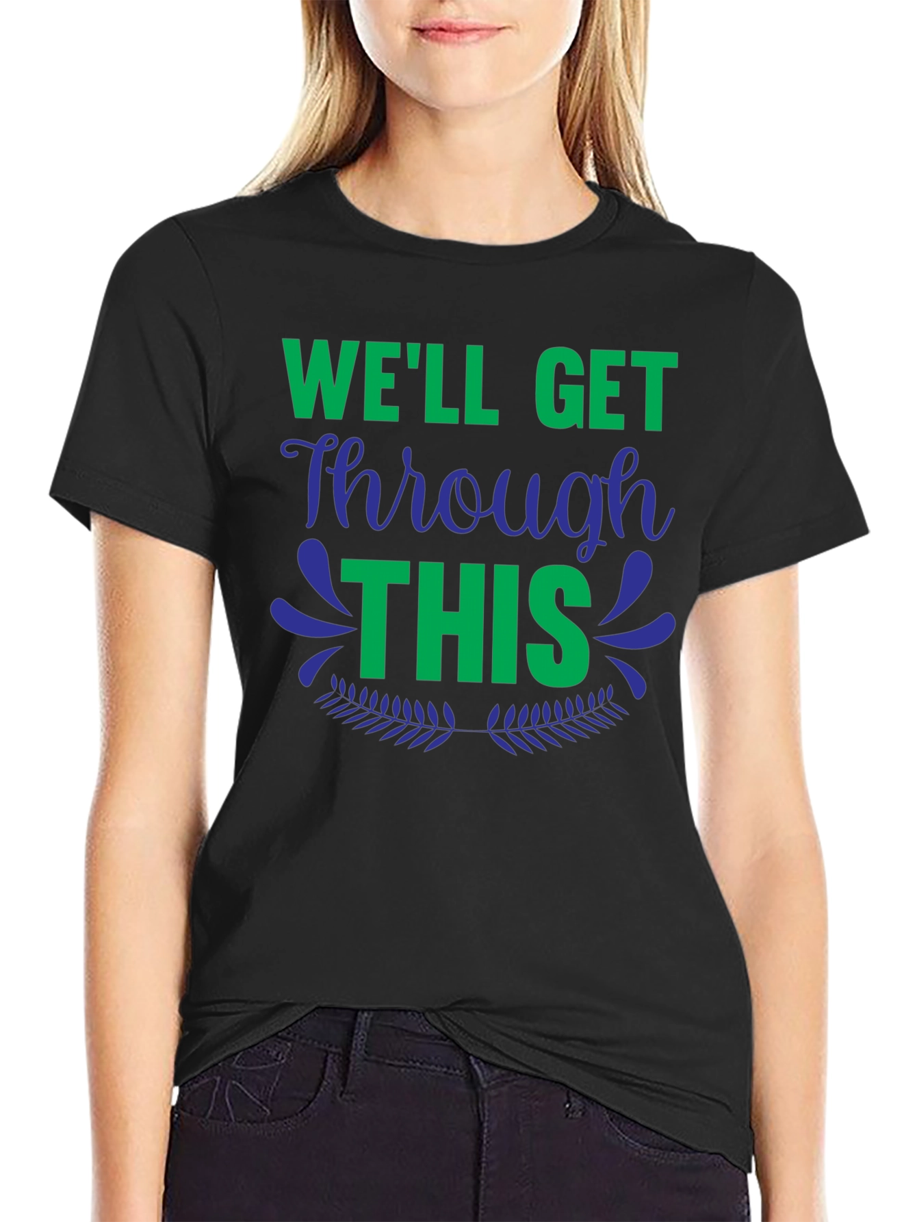 Well Get Through This Graphic Tee