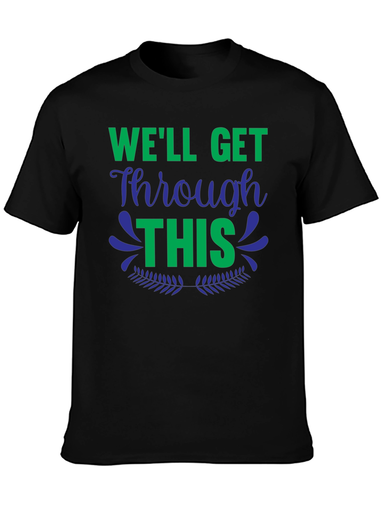 Well Get Through This Graphic Tee