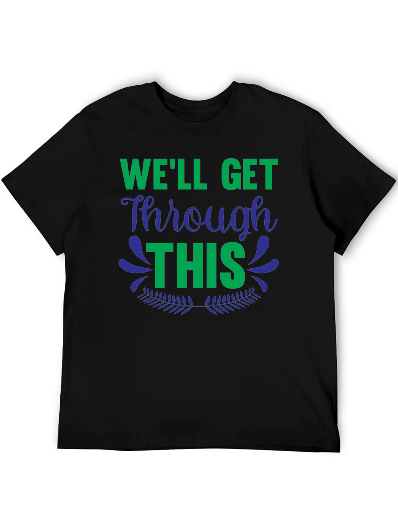 Well Get Through This Graphic Tee
